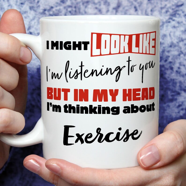 I'm Thinking About Exercise Mug