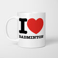 I Love Badminton Mug