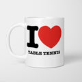 I Love Table Tennis Mug
