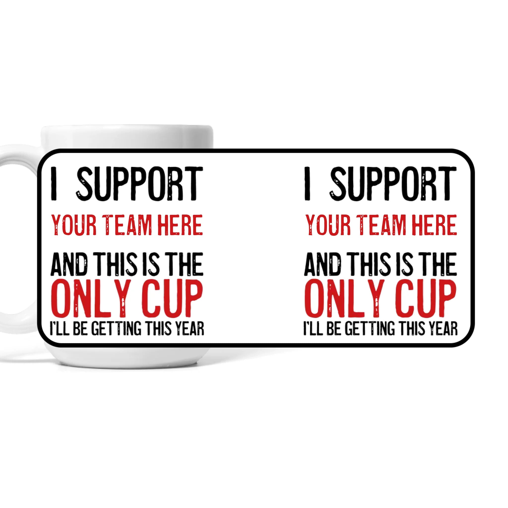 Personalised I Support Team Mug Mug White 15oz