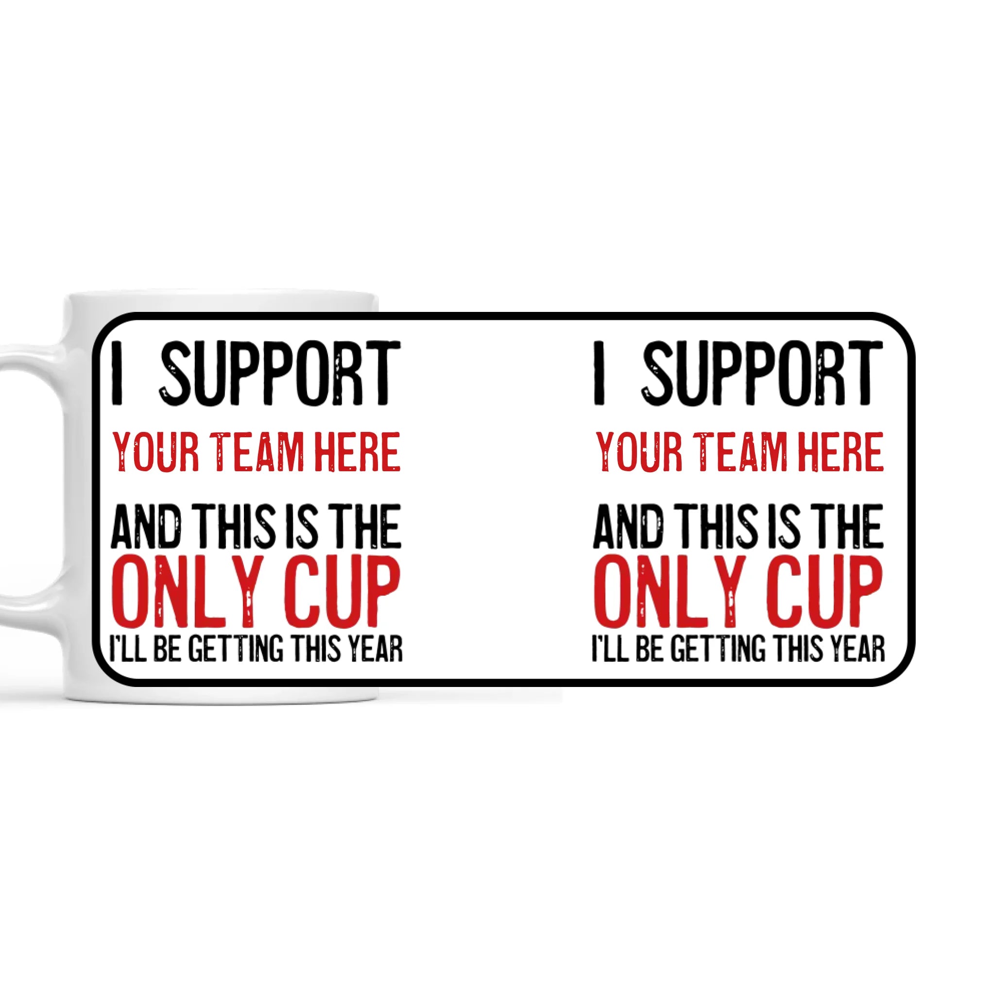 Personalised I Support Team Mug Mug White 11oz