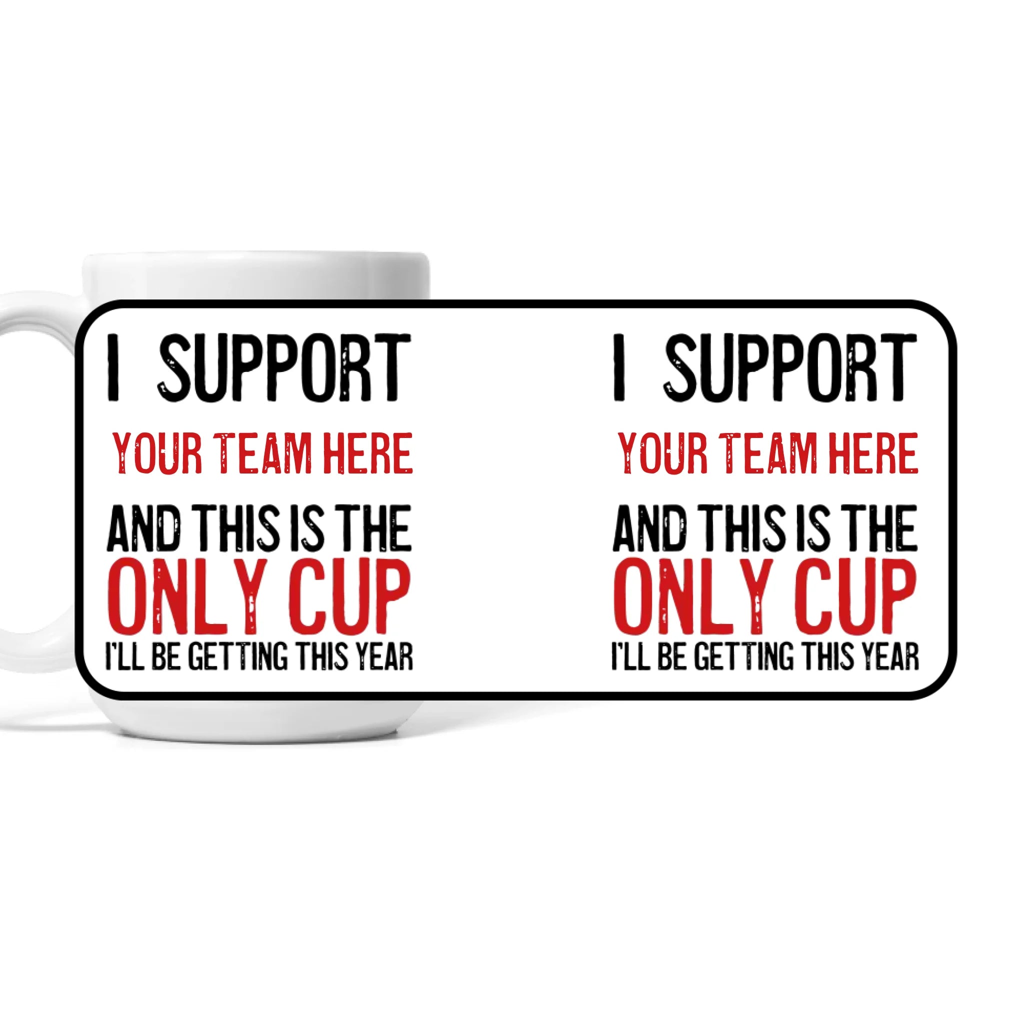 Personalised I Support Team Mug Mug White 15oz