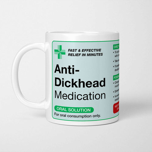 Anti-Dickhead Medication Prescription Mug