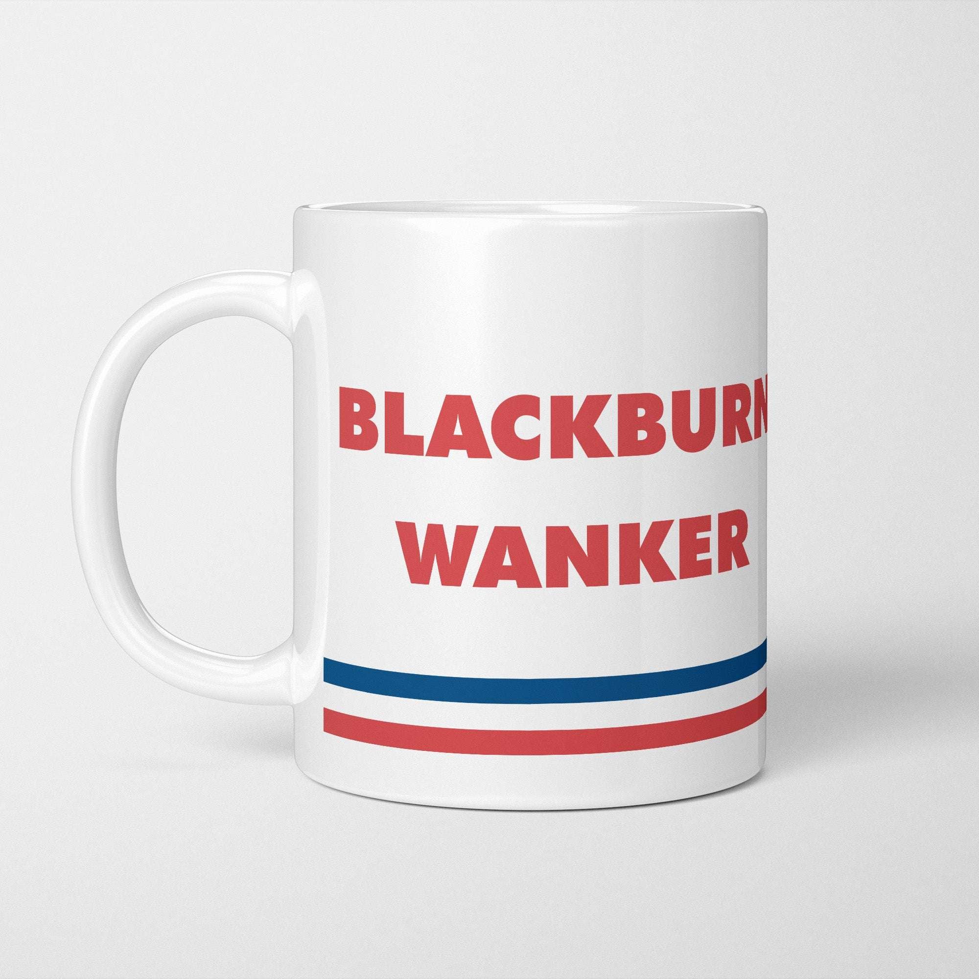 Blackburn W*nker Mug