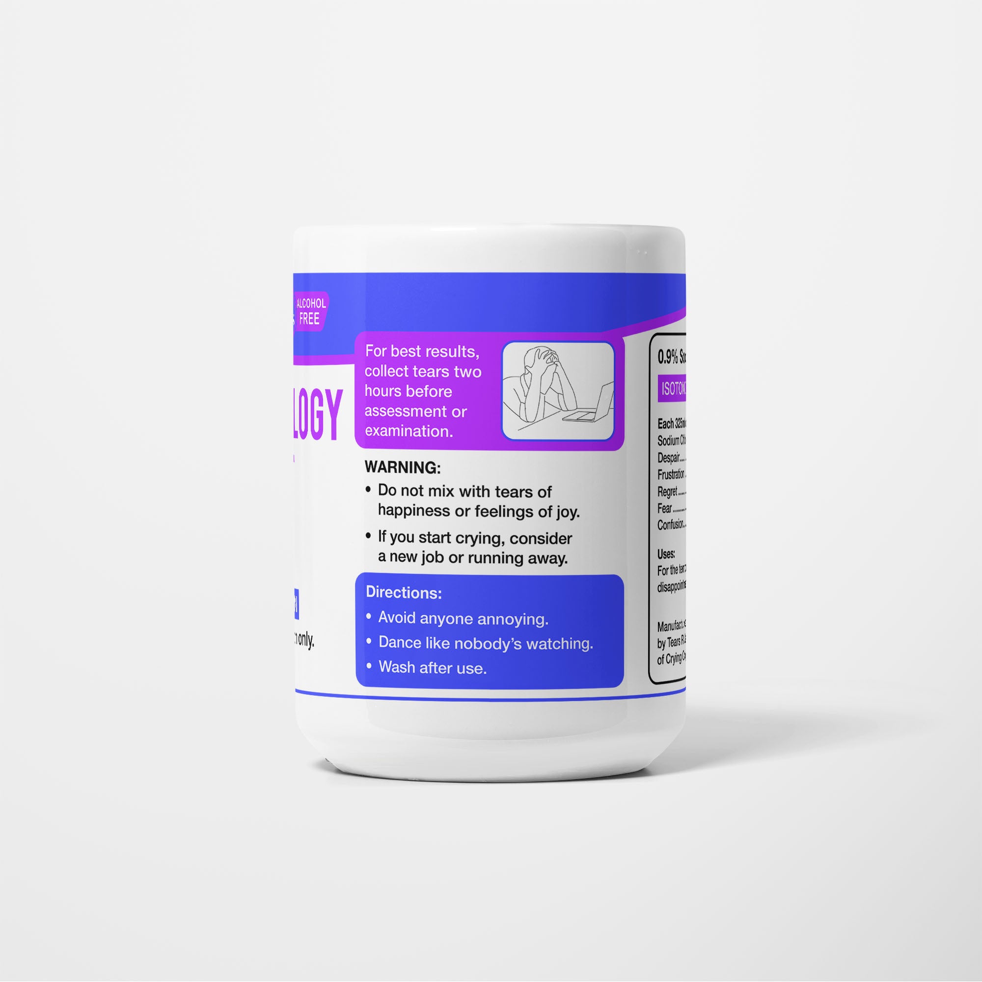 Reverse of the 15oz Criminology Student Tears mug: warning panel reading do not mix with tears of happiness or feelings of joy, with directions to avoid anyone annoying and wash after use
