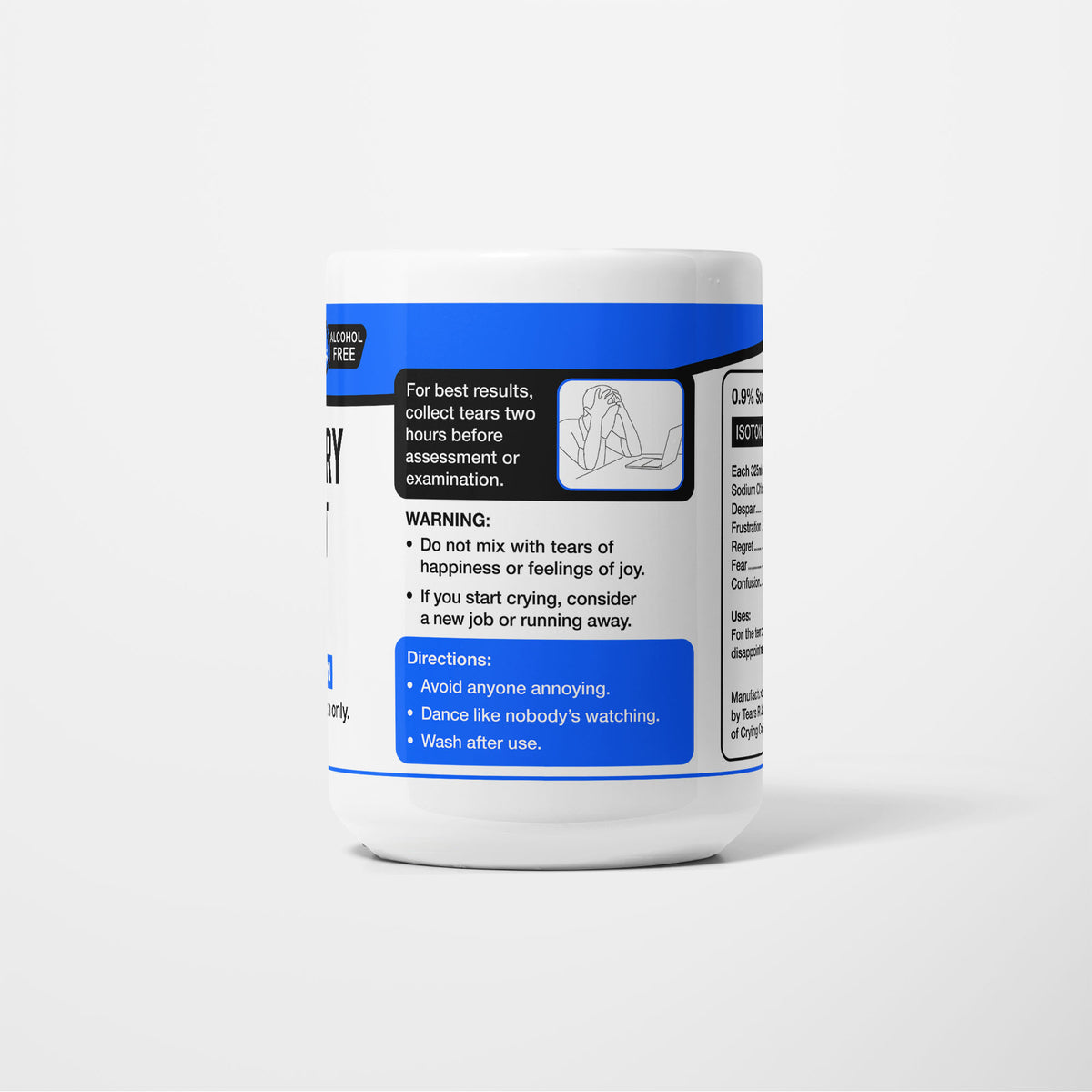 Reverse of the 15oz Dentistry Student Tears mug: warning panel reading do not mix with tears of happiness or feelings of joy, with directions to avoid anyone annoying and wash after use