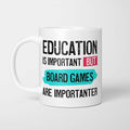 Education is Important but Board Games are Importanter Mug