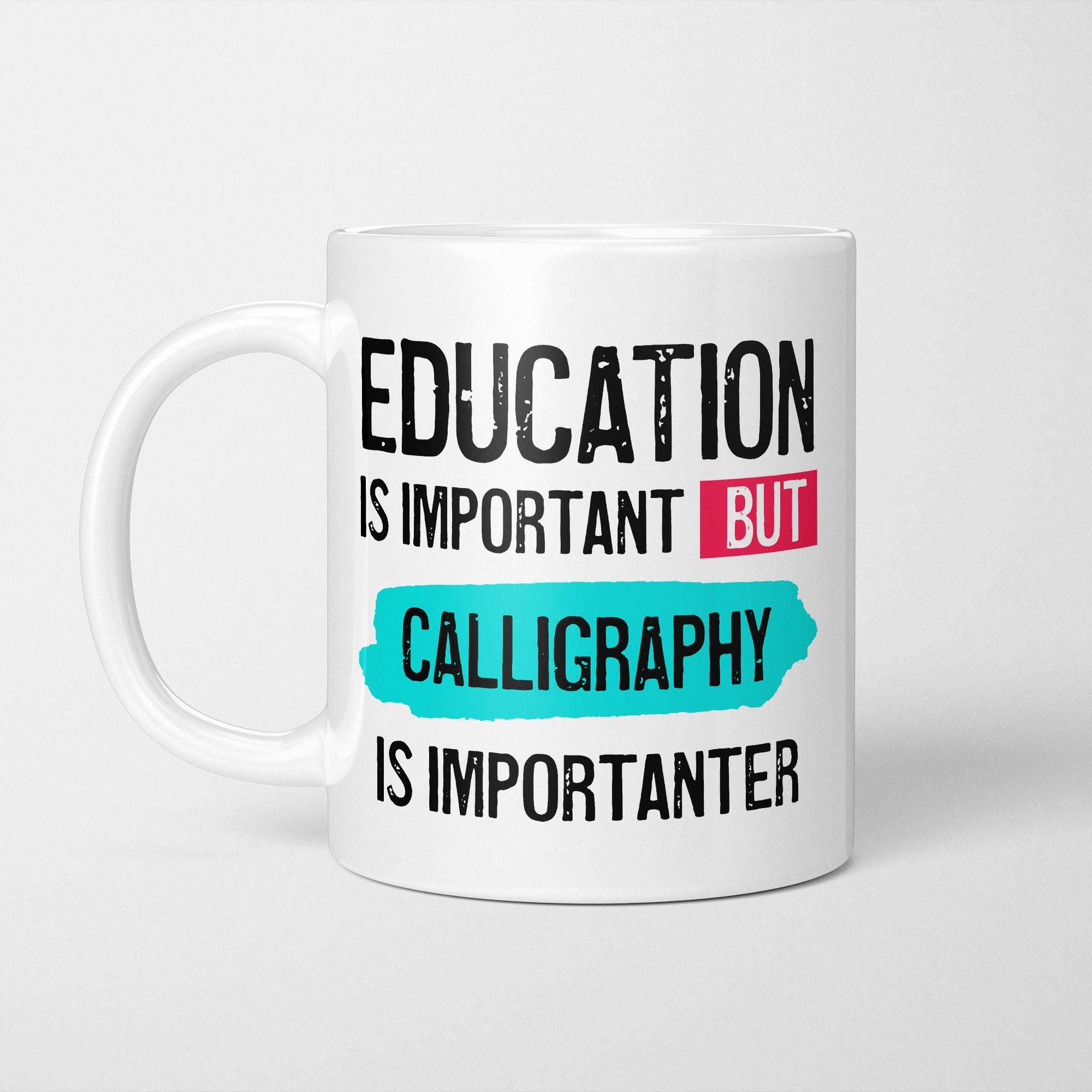 Education is Important but Calligraphy is Importanter Mug