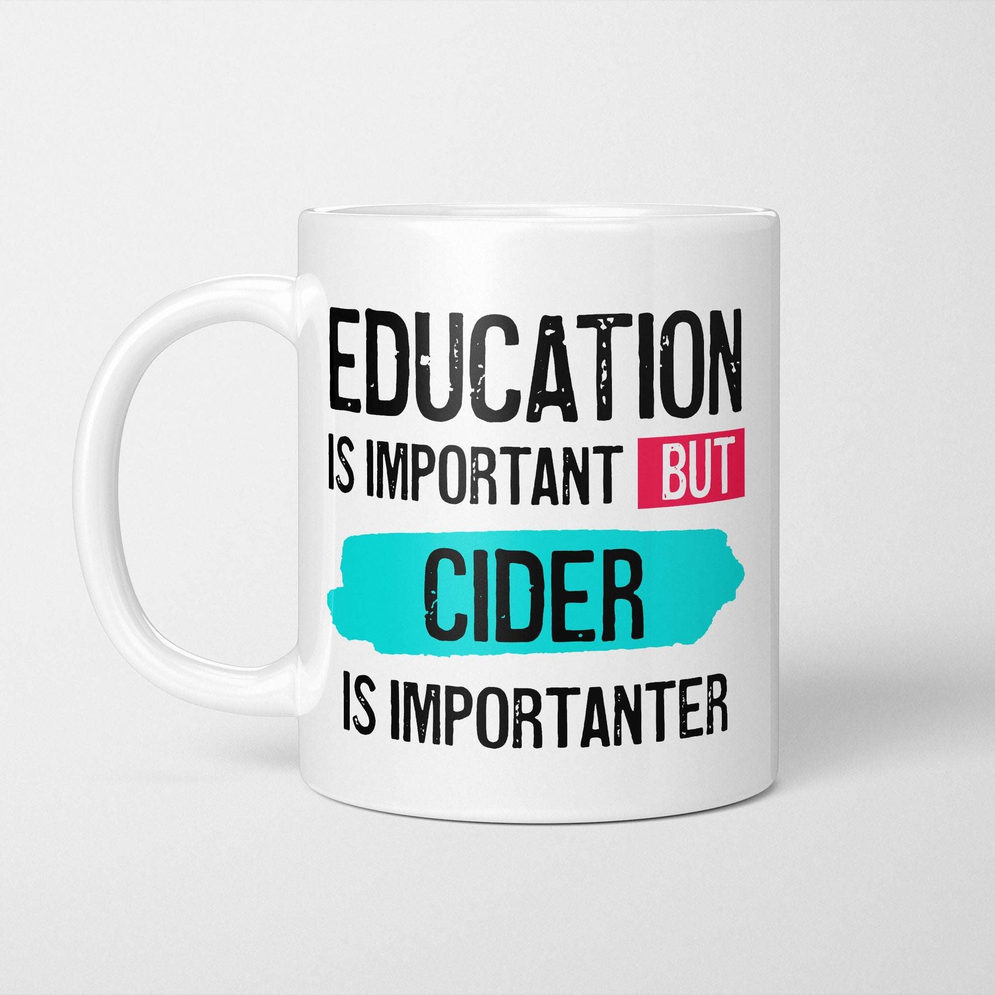Education is Important but Cider Is Importanter Mug