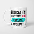 Education is Important but Cycling Is Importanter Mug