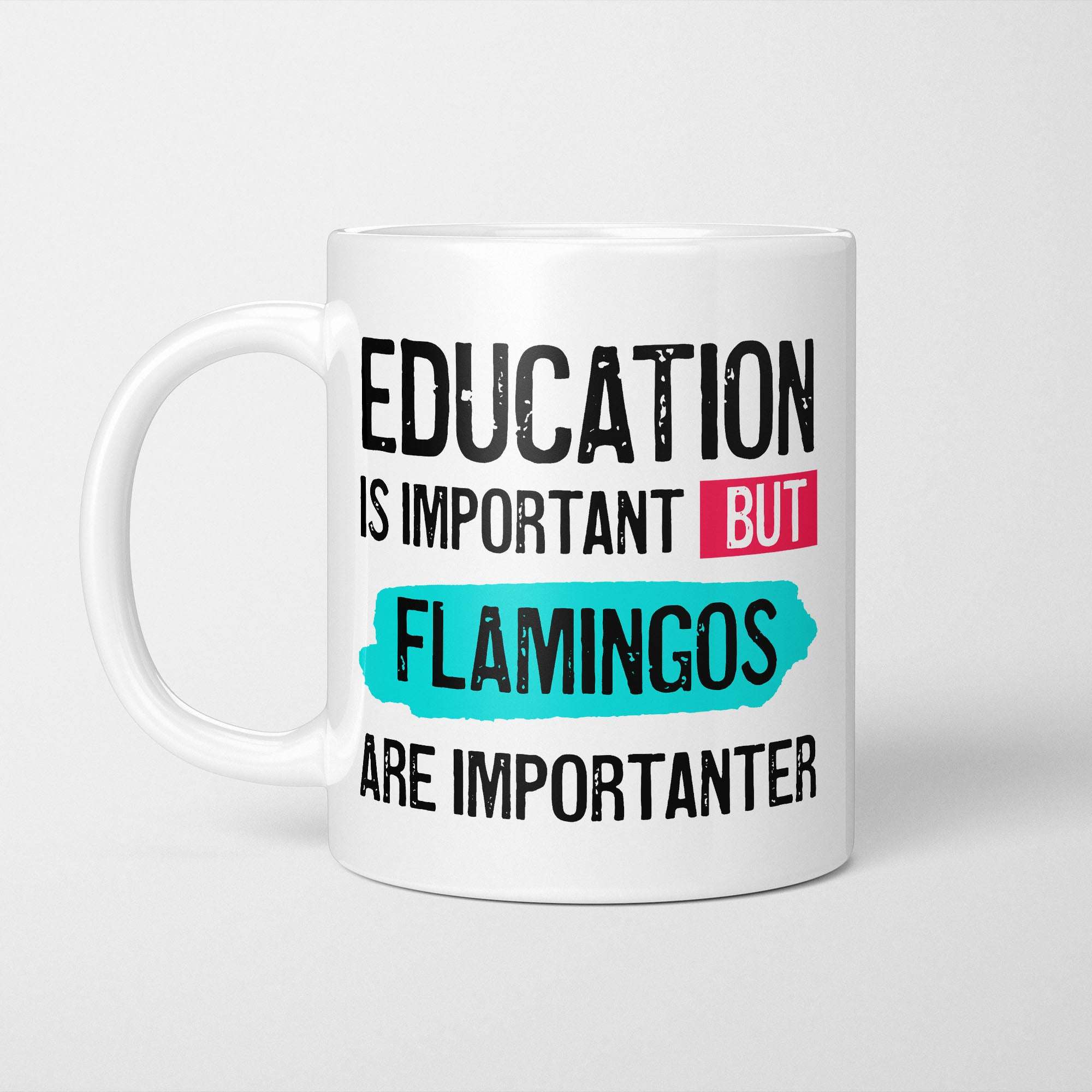 Education is Important but Flamingos are Importanter Mug