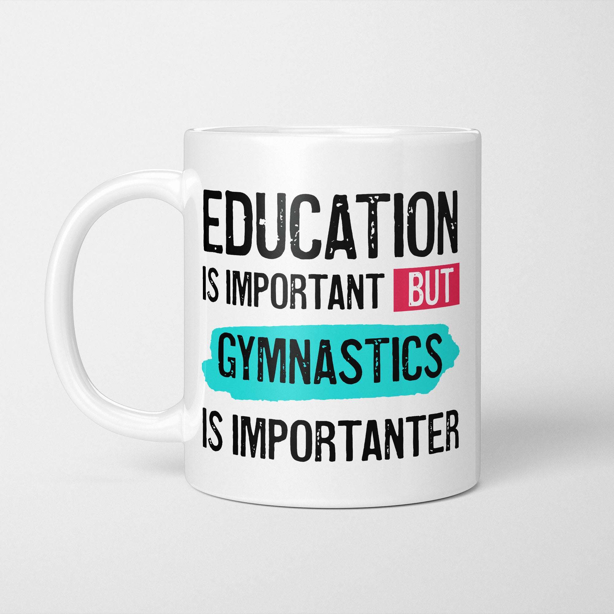 Education is Important but Gymnastics Is Importanter Mug