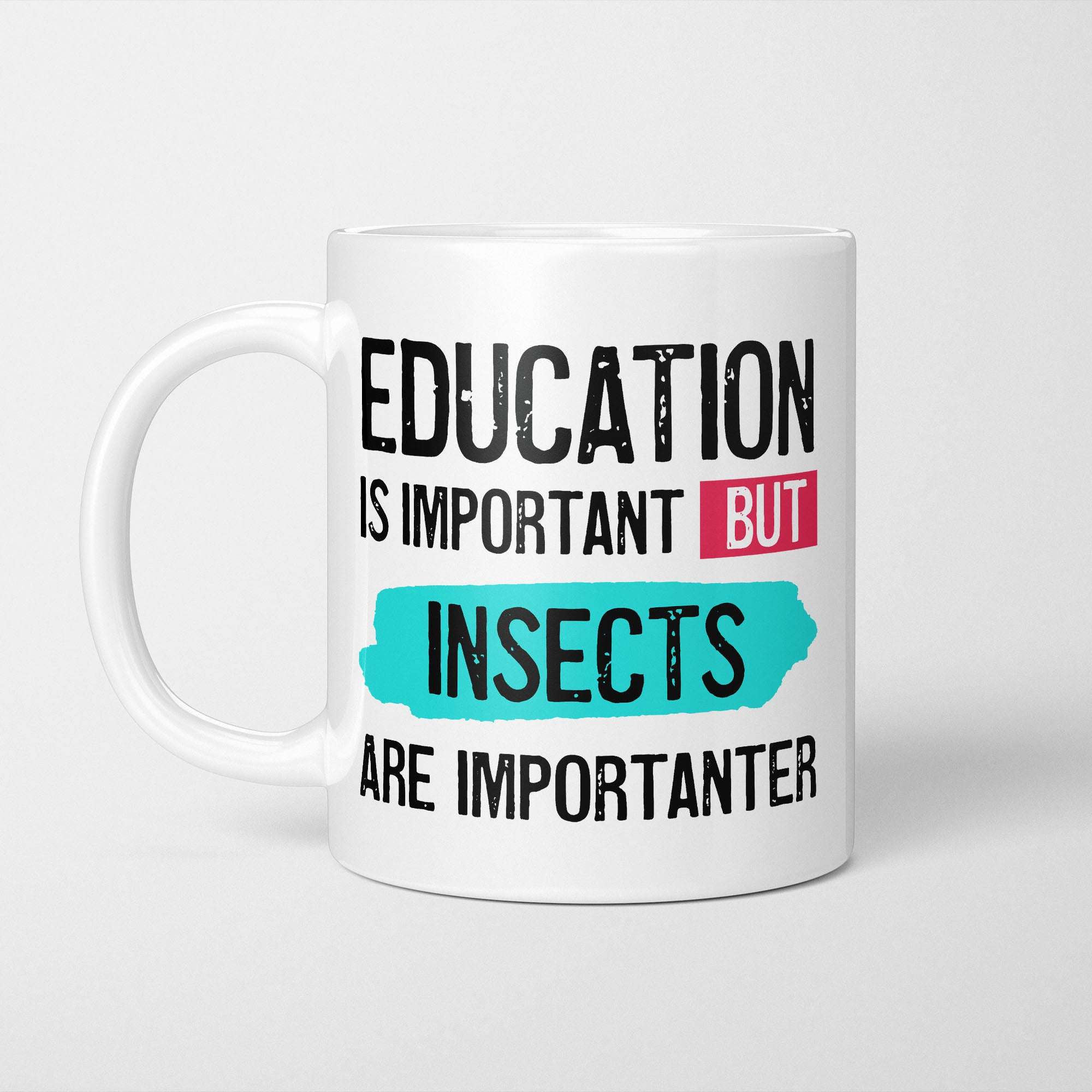 Education is Important but Insects are Importanter Mug