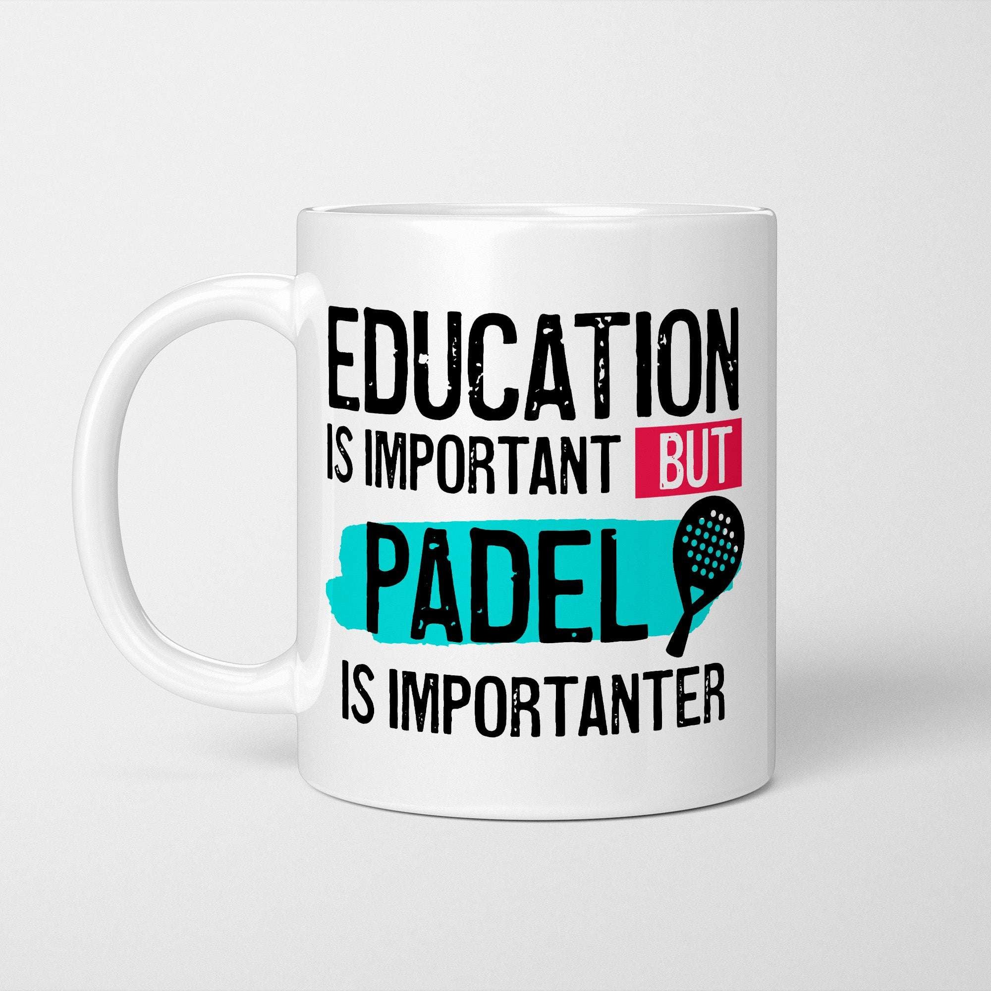 Education is Important but Padel is Importanter Mug