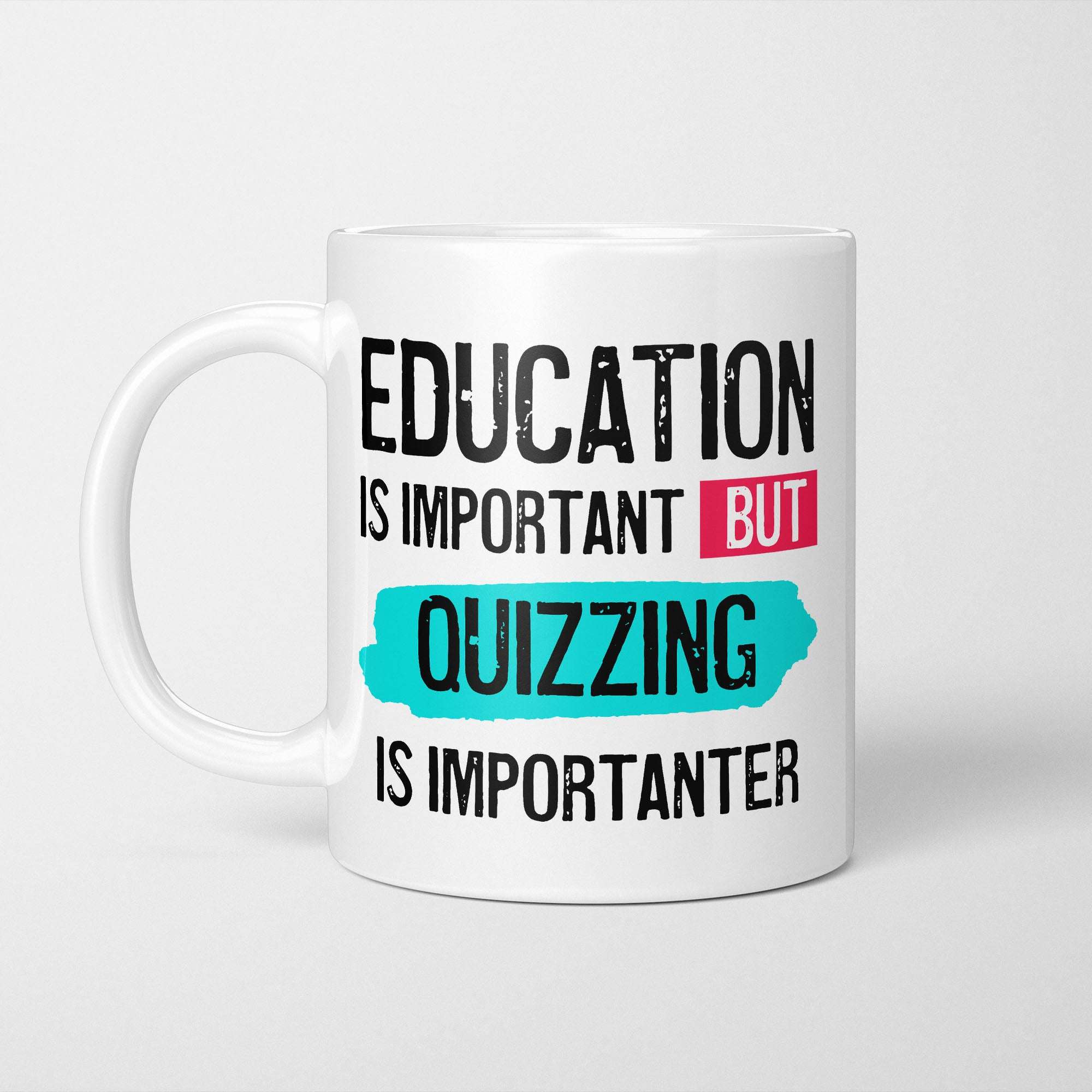 Education is Important but Quizzing Is Importanter Mug