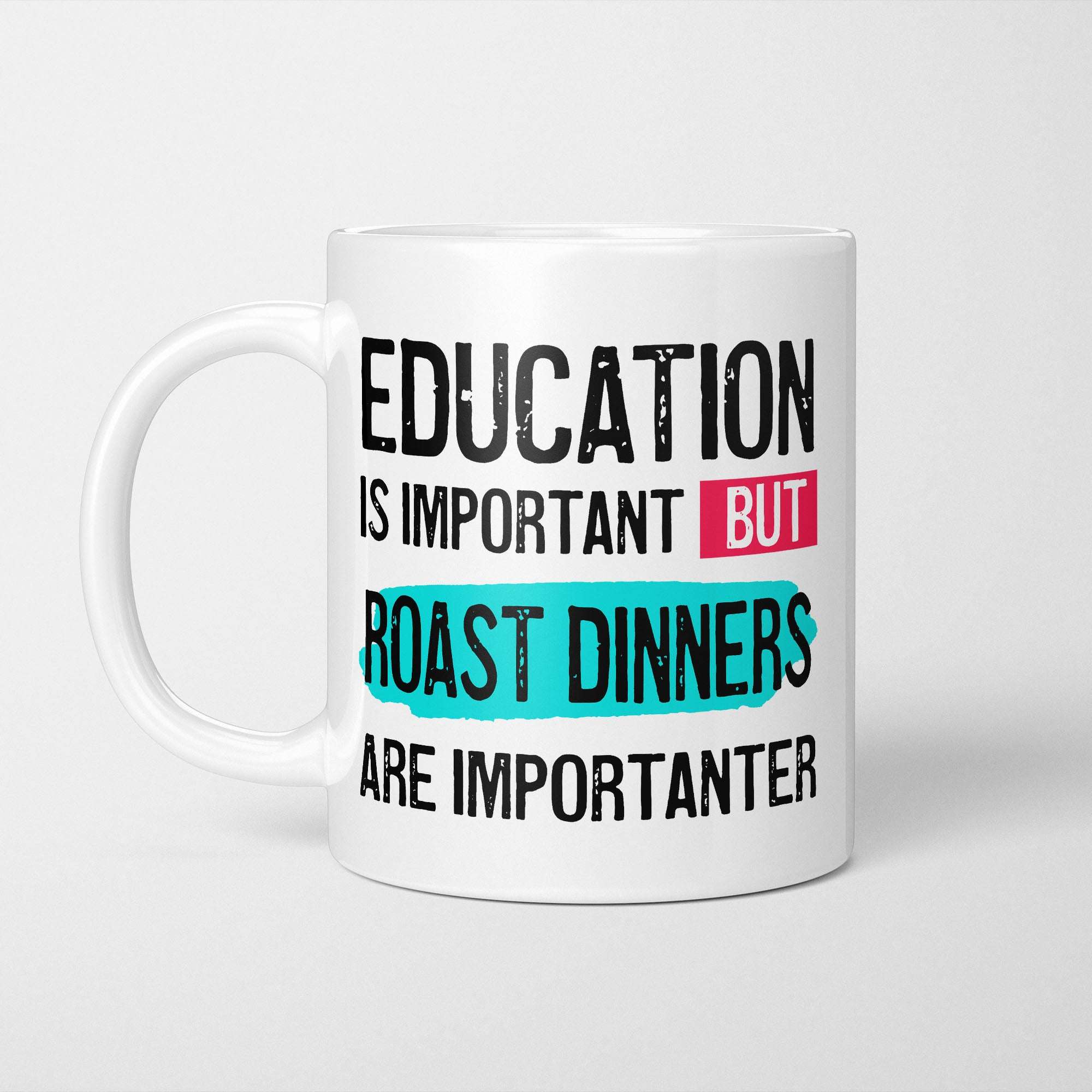 Education is Important but Roast Dinners are Importanter Mug