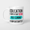 Education is Important but Rock Climbing Is Importanter Mug