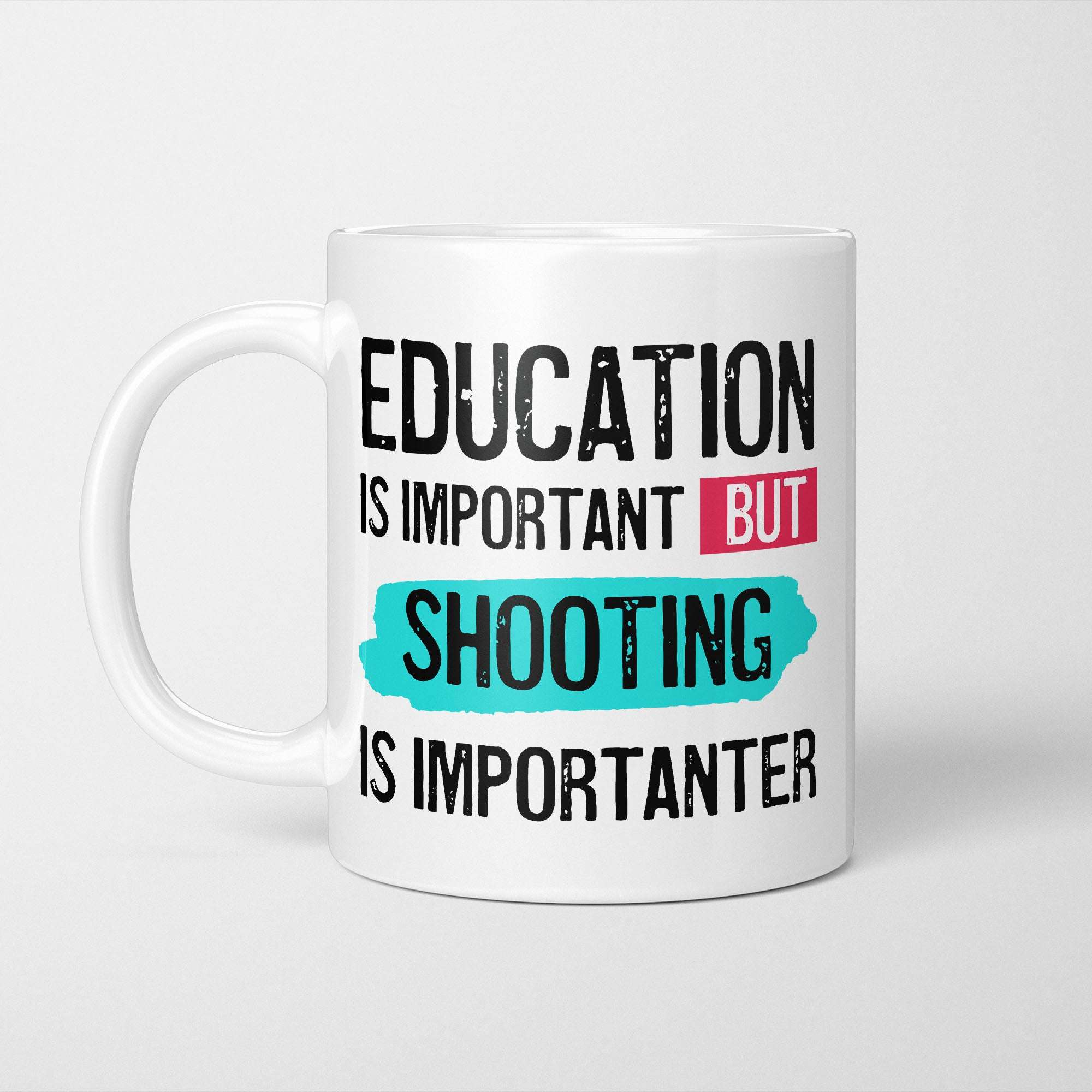 Education is Important but Shooting Is Importanter Mug