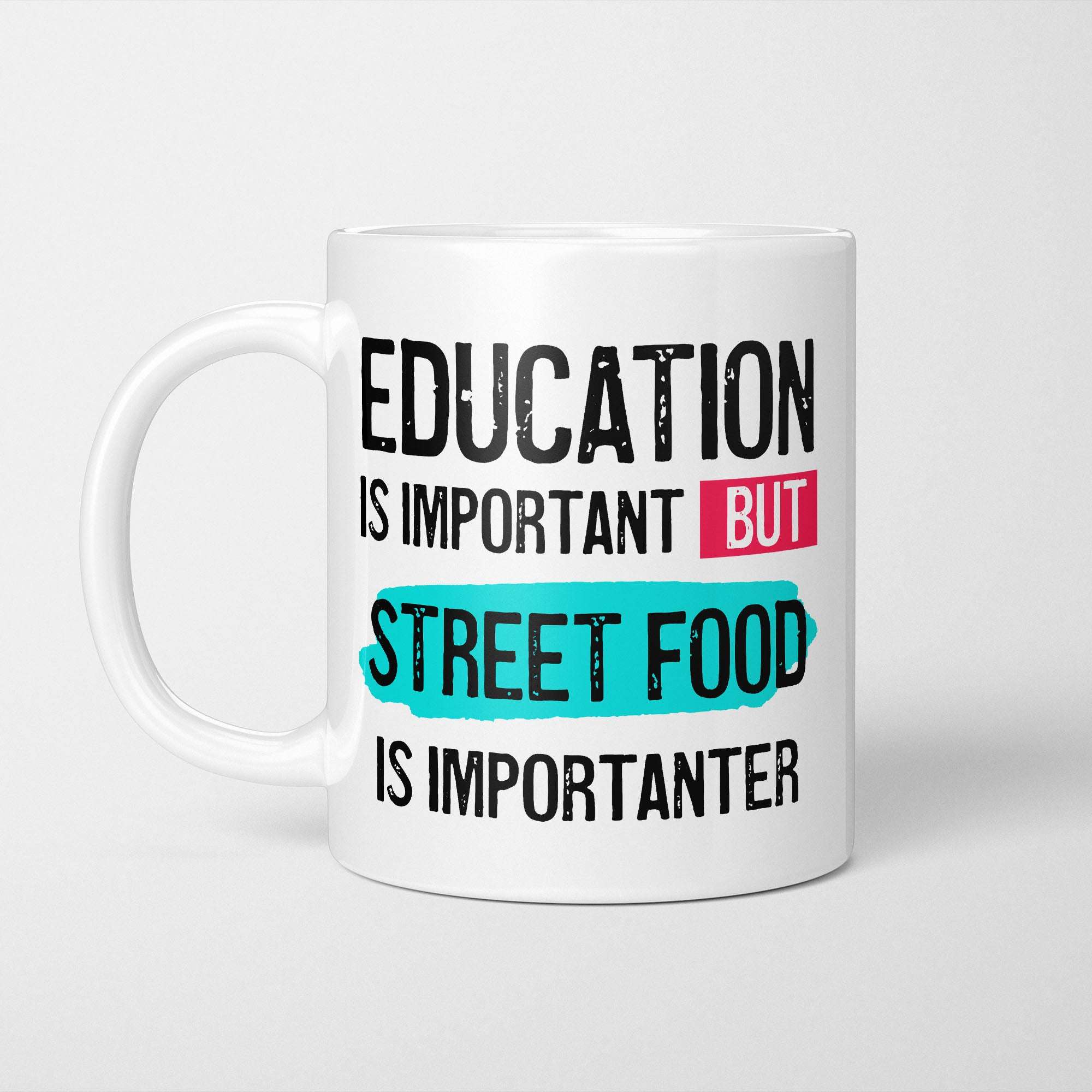 Education is Important but Street Food is Importanter Mug