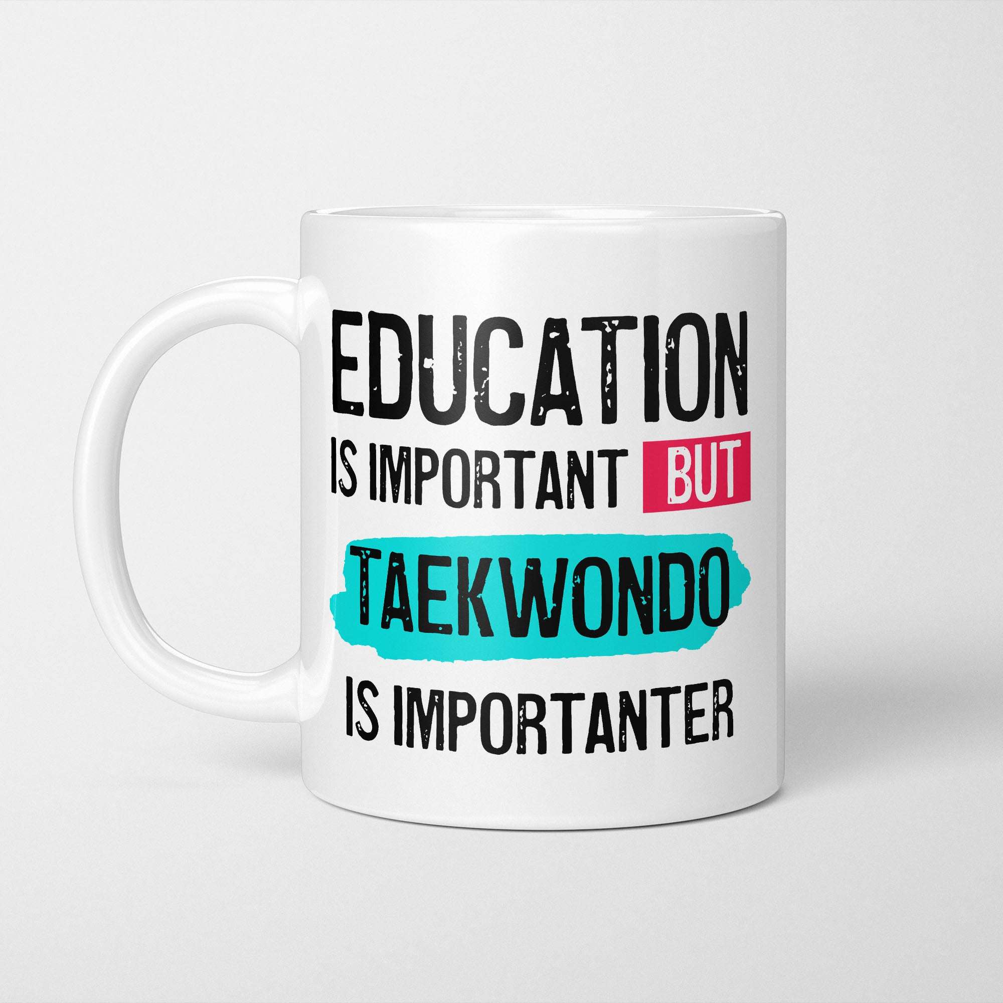 Education is Important but Taekwondo Is Importanter Mug