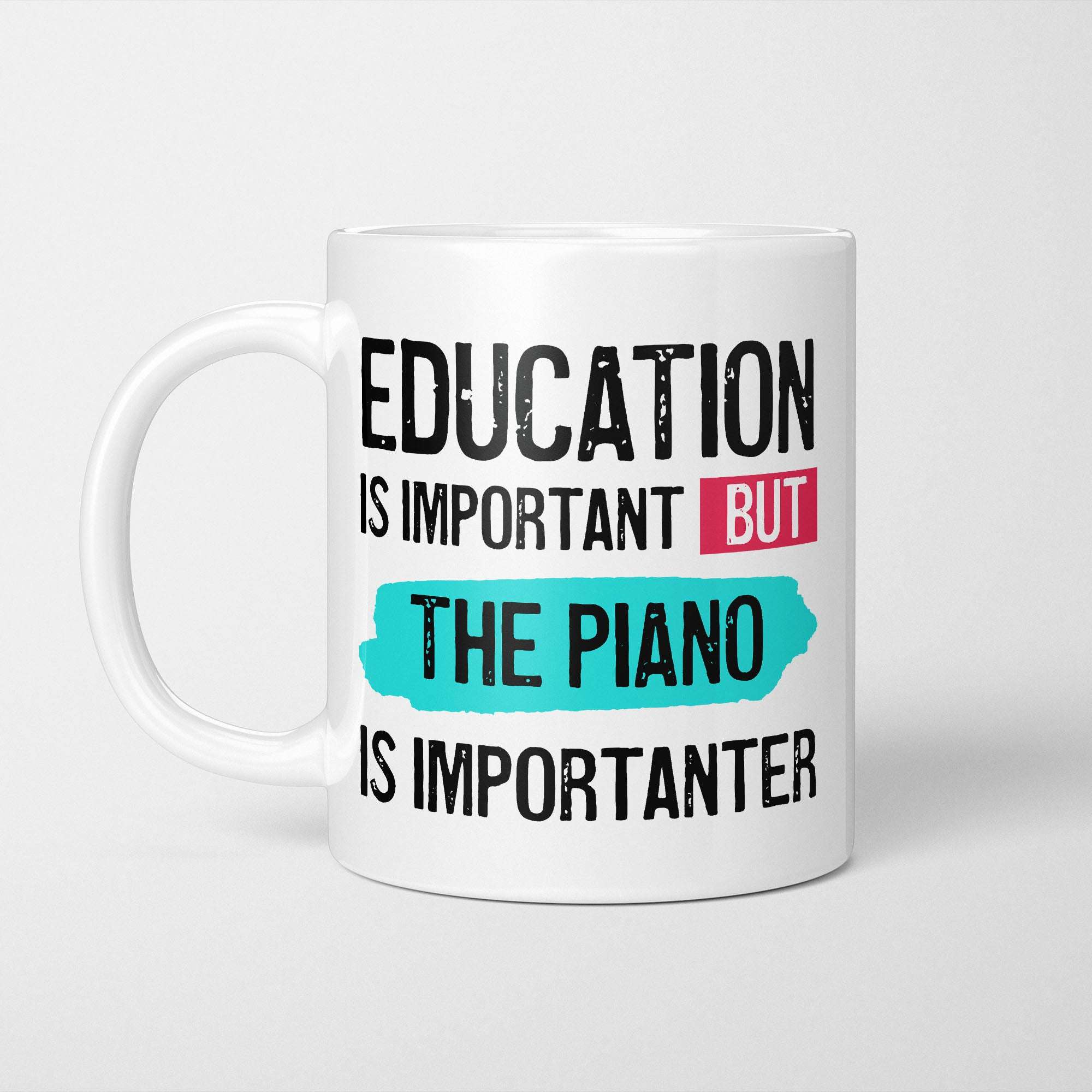 Education is Important but The Piano Is Importanter Mug