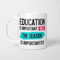 Education is Important but The Seaside is Importanter Mug