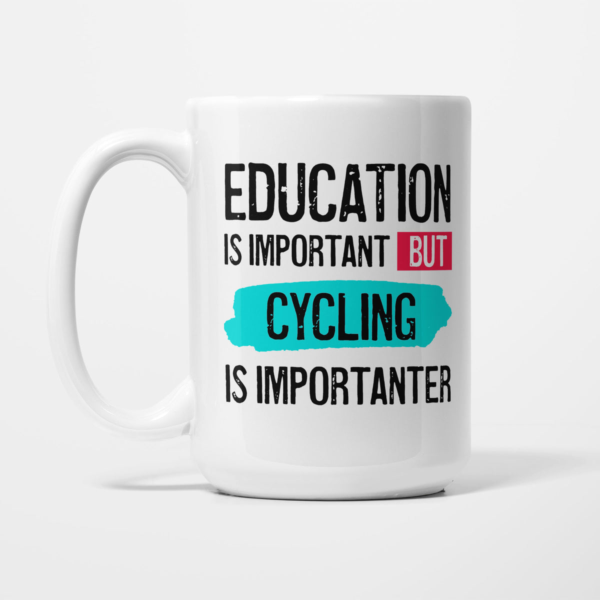 Education is Important but Cycling Is Importanter printed on a white 15oz/425ml mug