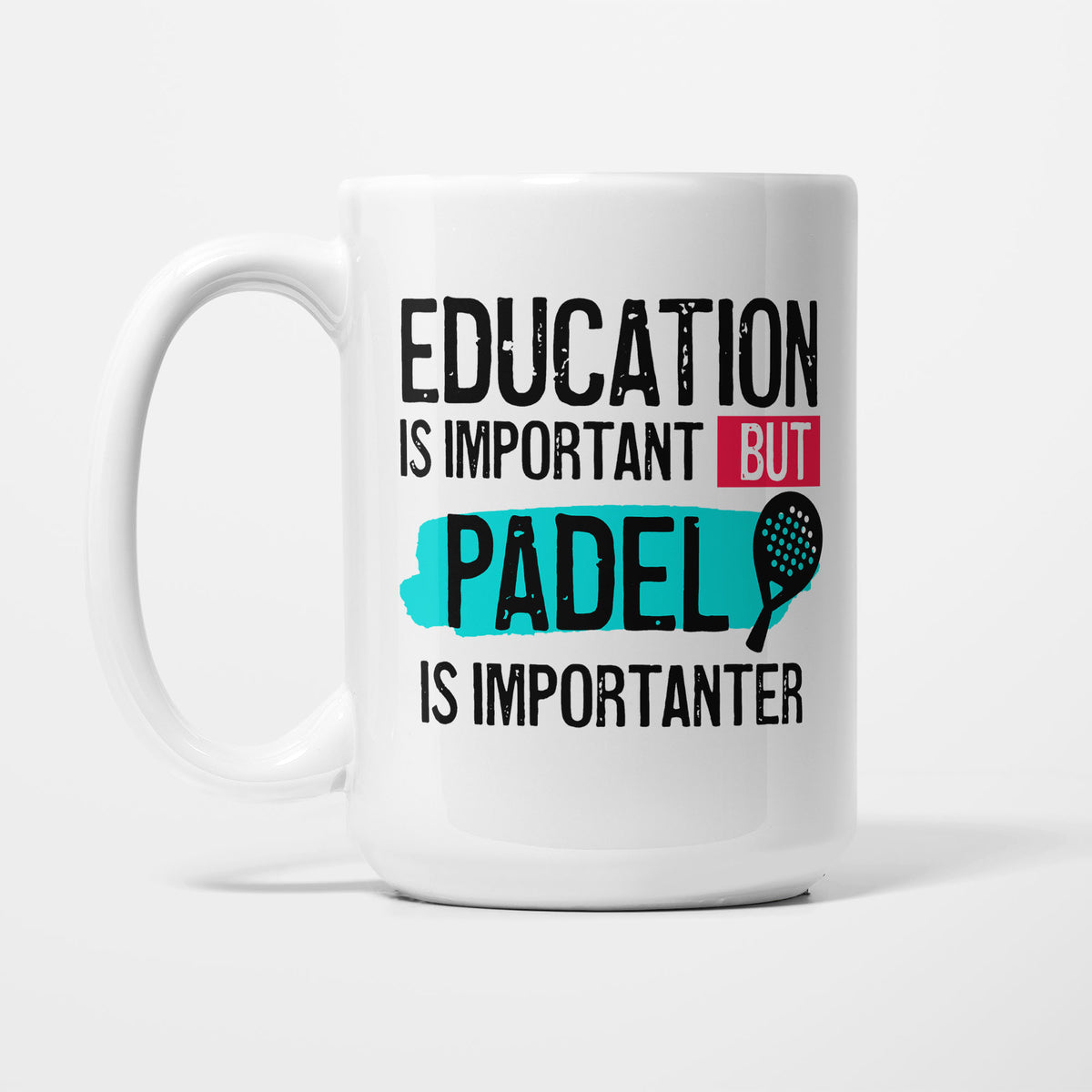 Education is Important but Padel is Importanter printed on a white 15oz/425ml mug