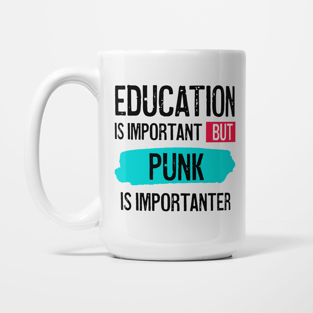 Education is Important but Punk Is Importanter printed on a white 15oz/425ml mug