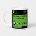 White 11oz ceramic mug printed with a green and black Fanny Hygiene Rating sign from the 'Fanny Standards Agency', the score pointing at 0, urgent improvement needed