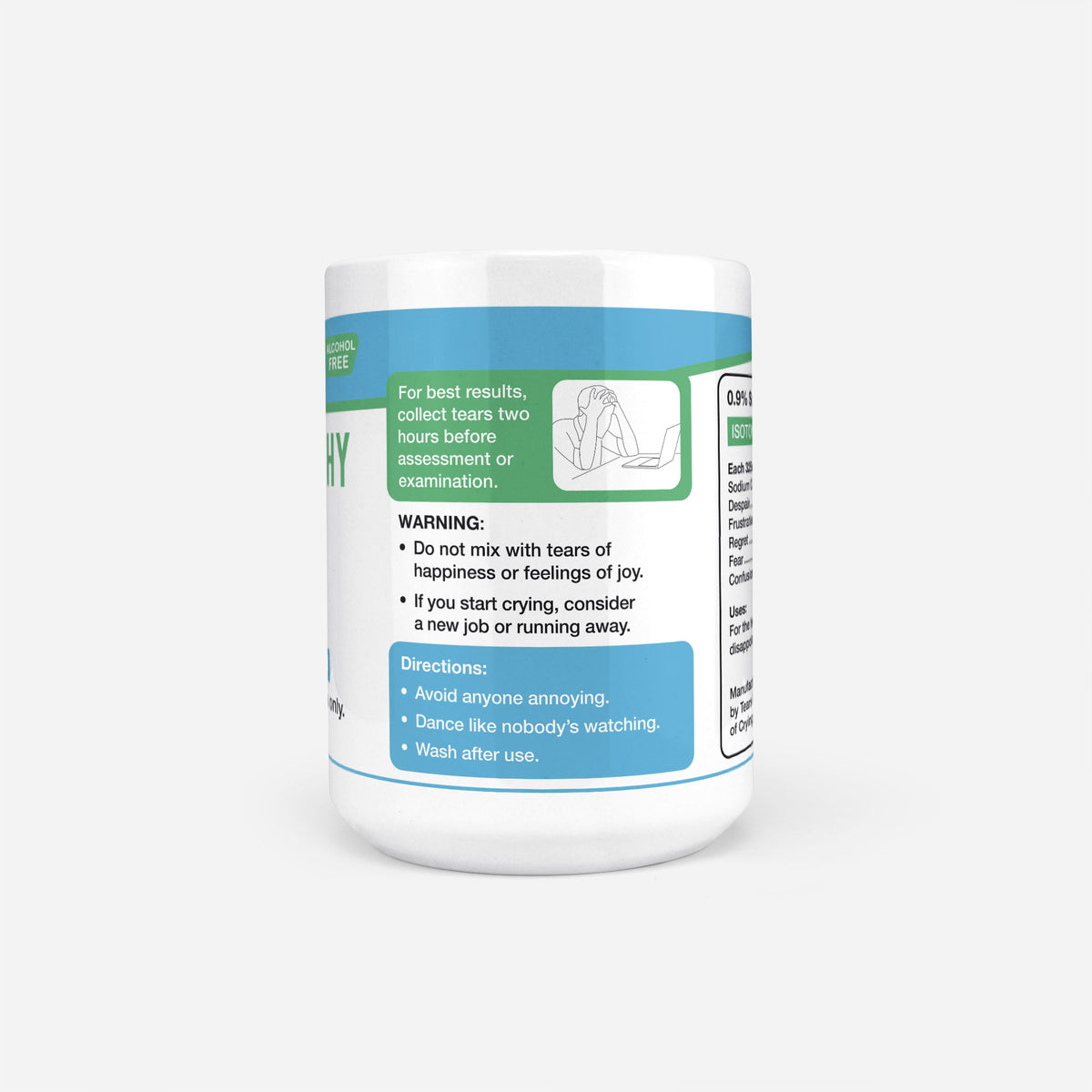 Reverse of the 15oz Geography Student Tears mug: warning panel reading do not mix with tears of happiness or feelings of joy, with directions to avoid anyone annoying and wash after use