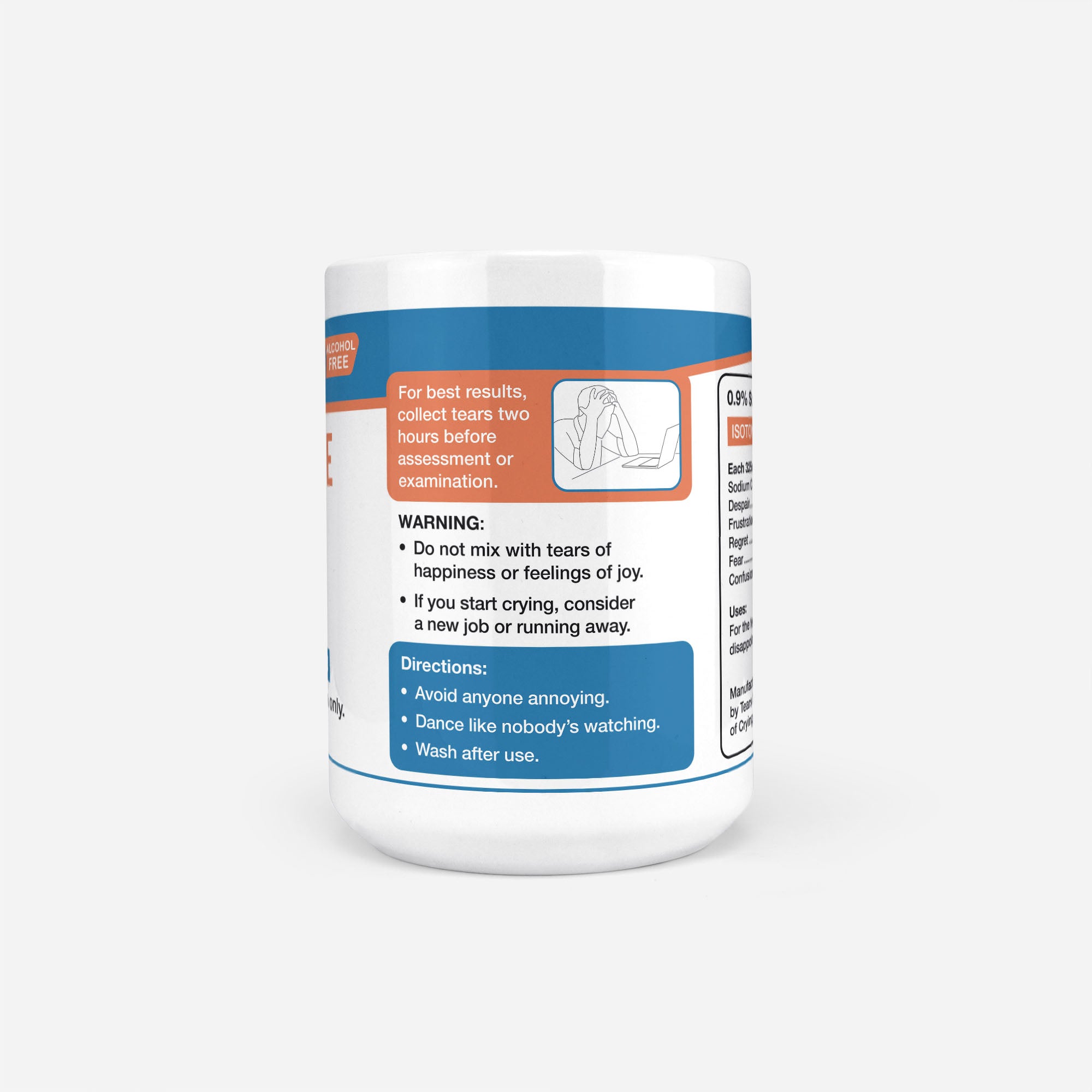 Reverse of the 15oz Graduate Student Tears mug: warning panel reading do not mix with tears of happiness or feelings of joy, with directions to avoid anyone annoying and wash after use