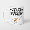 I Don't Need Therapy I Need Cyprus Mug