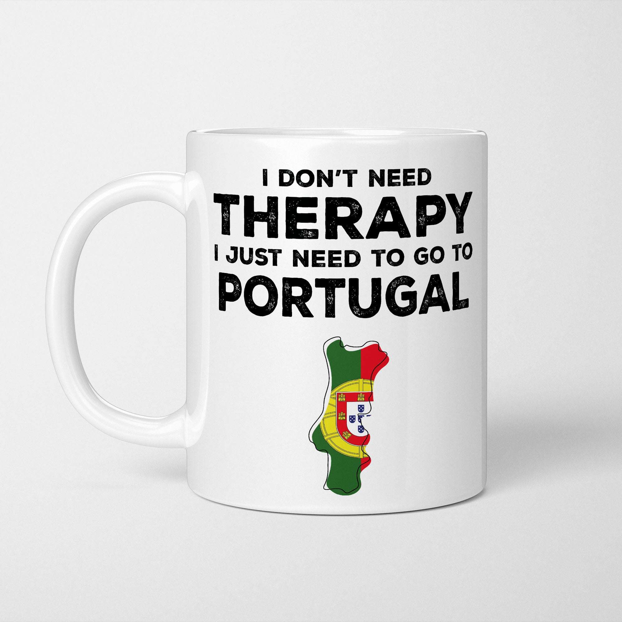 I Don't Need Therapy I Need Portugal Mug