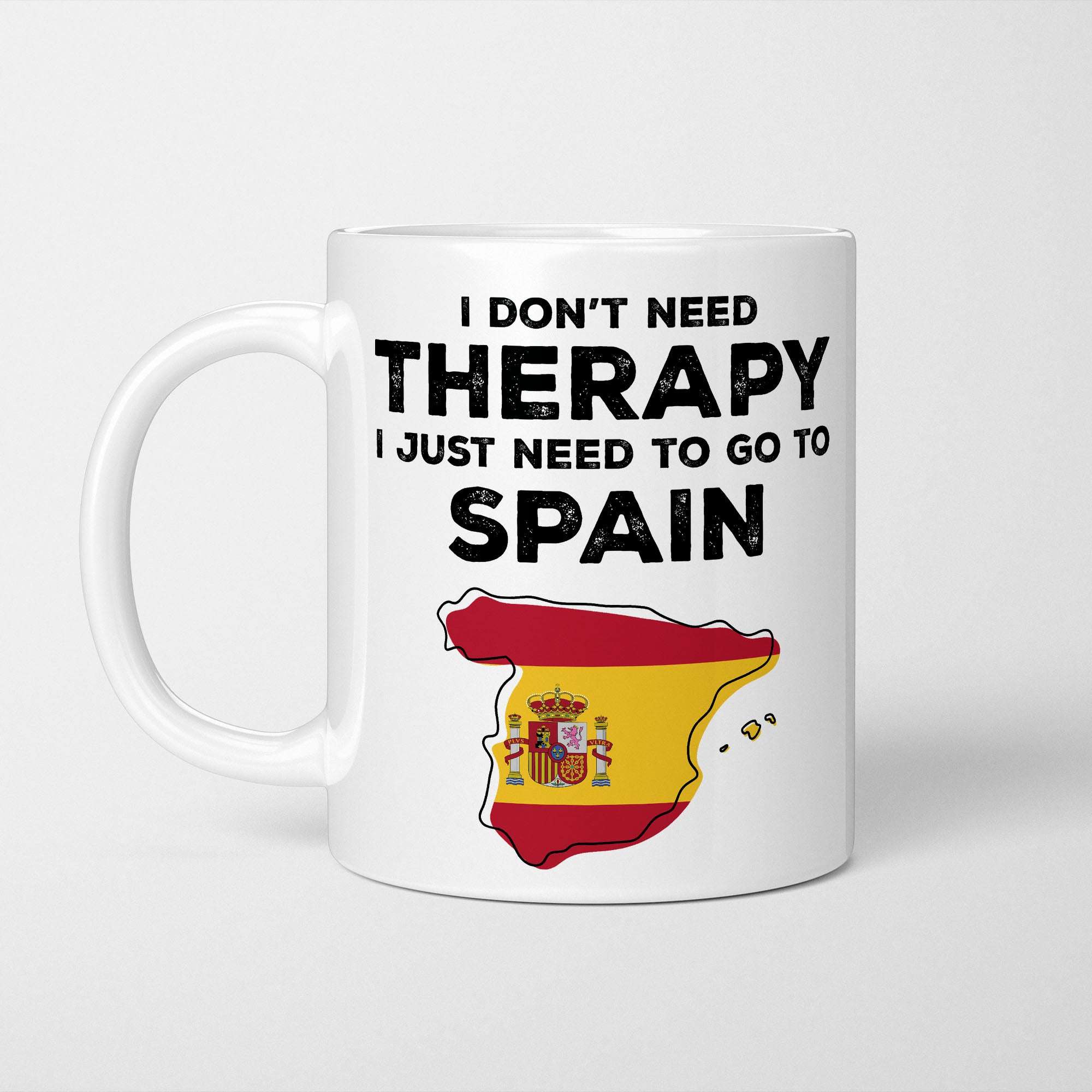 I Don't Need Therapy I Need Spain Mug