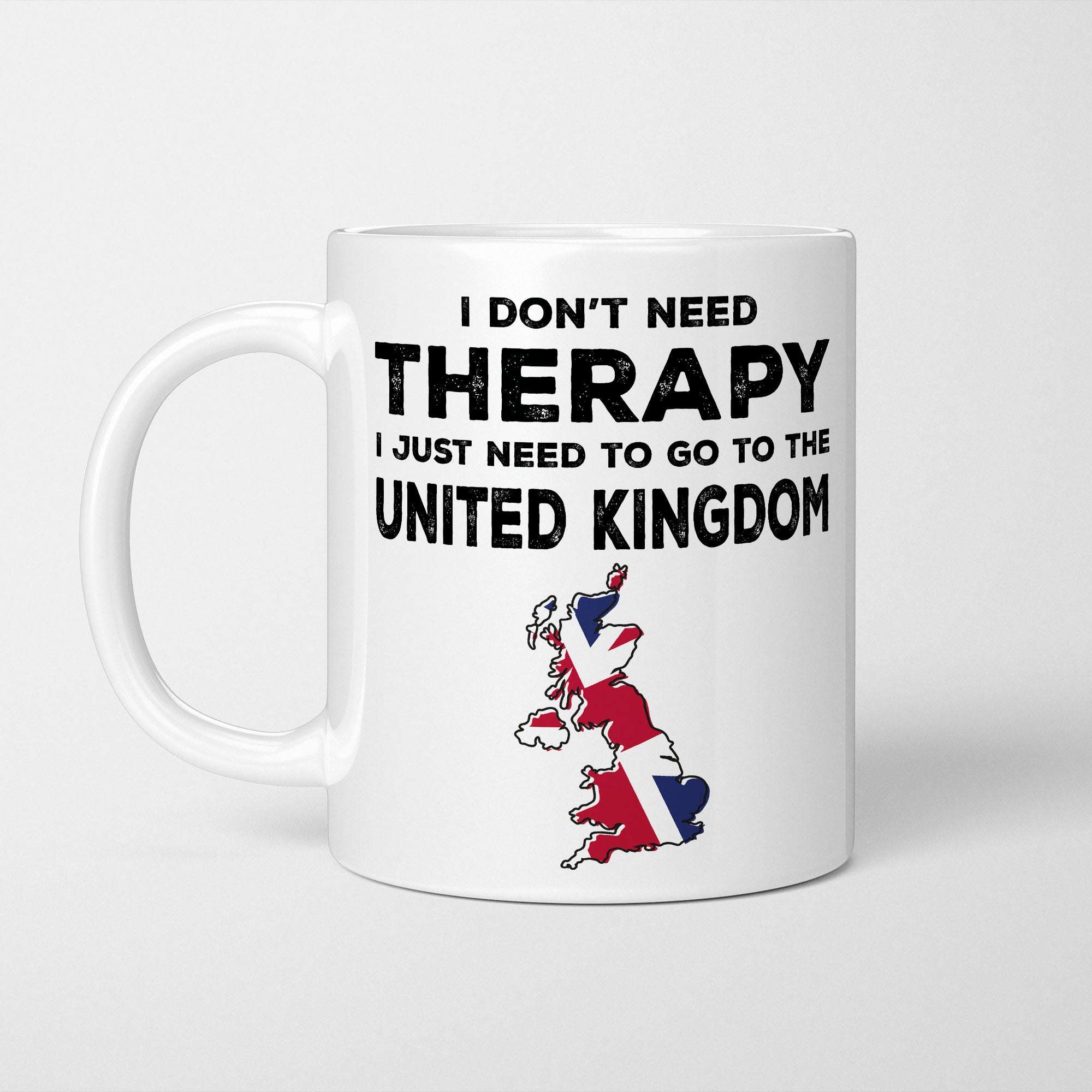 I Don't Need Therapy I Need the United Kingdom Mug