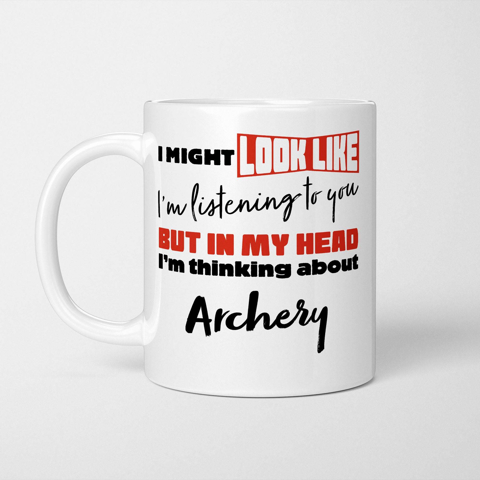 I'm Thinking About Archery Mug