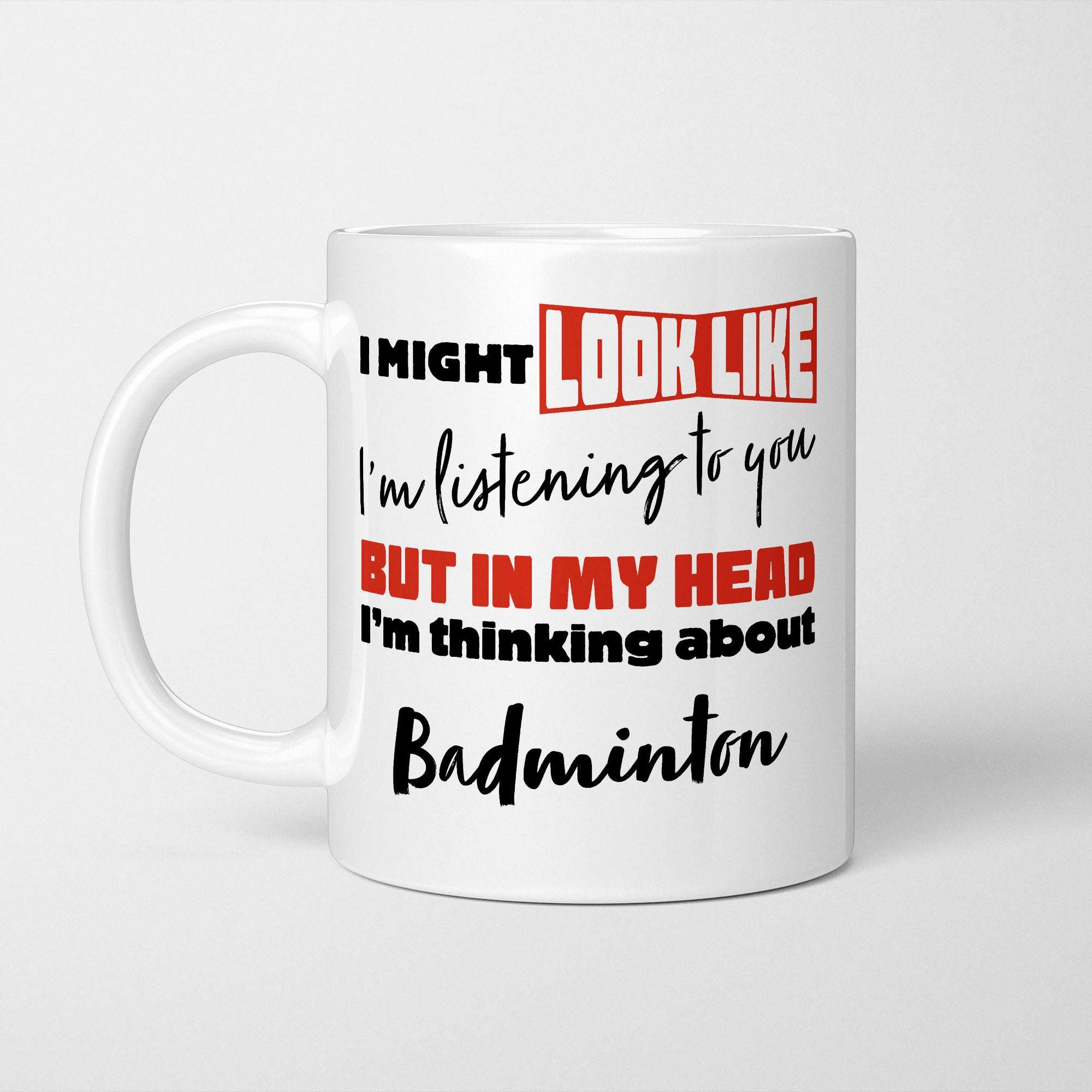 I'm Thinking About Badminton Mug