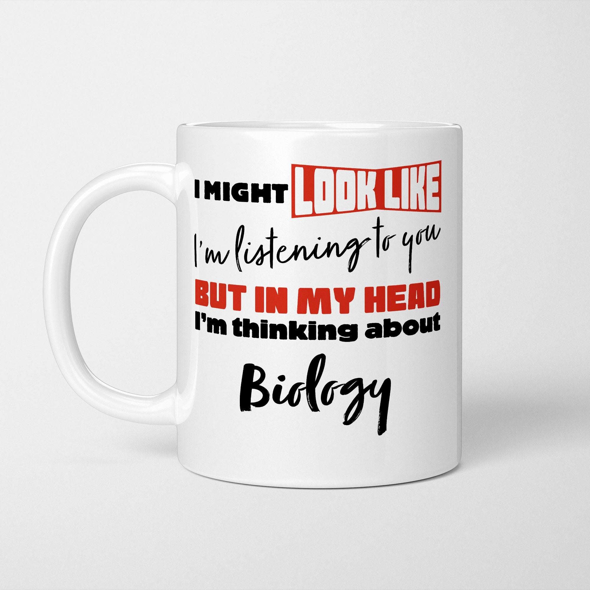 I'm Thinking About Biology Mug