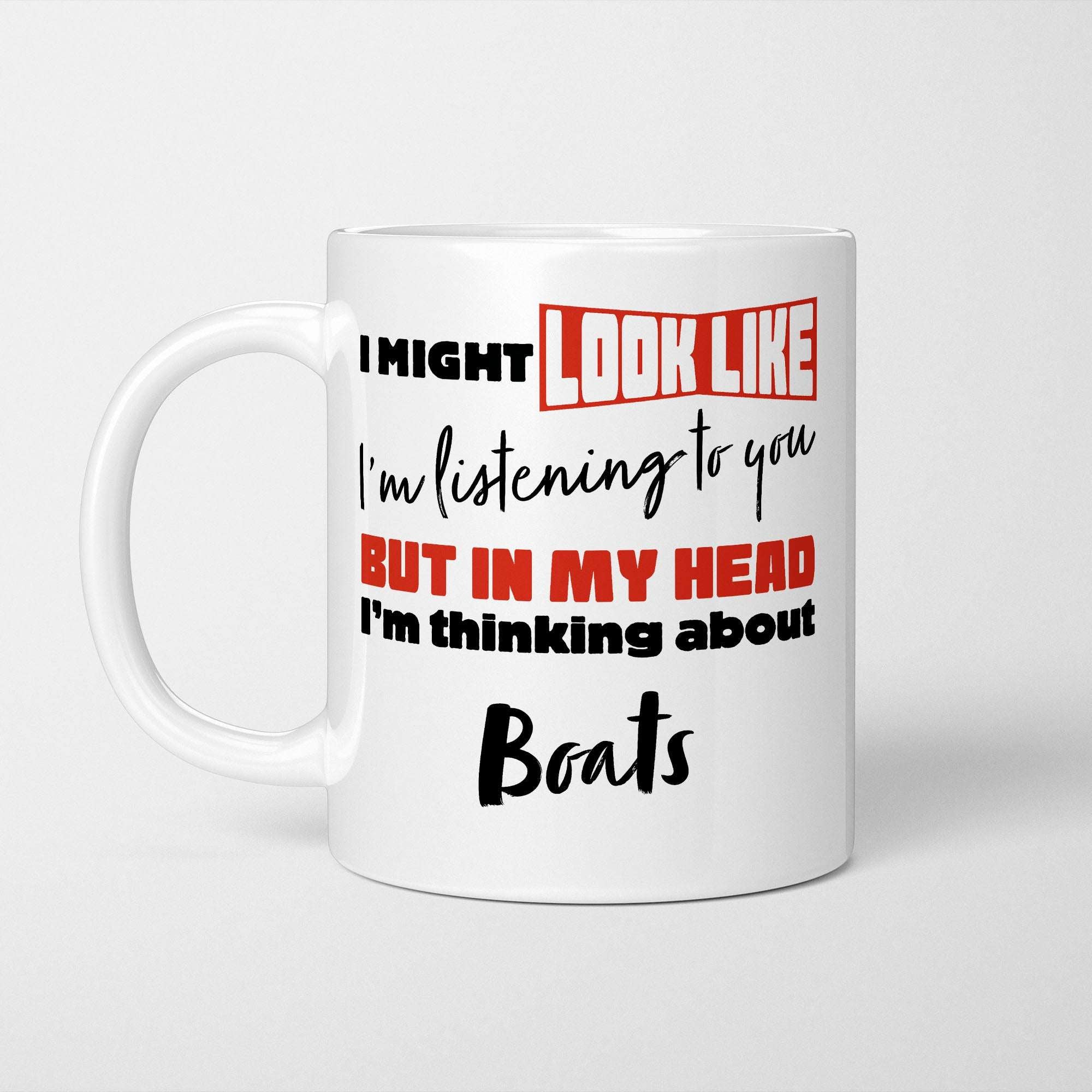 I'm Thinking About Boats Mug