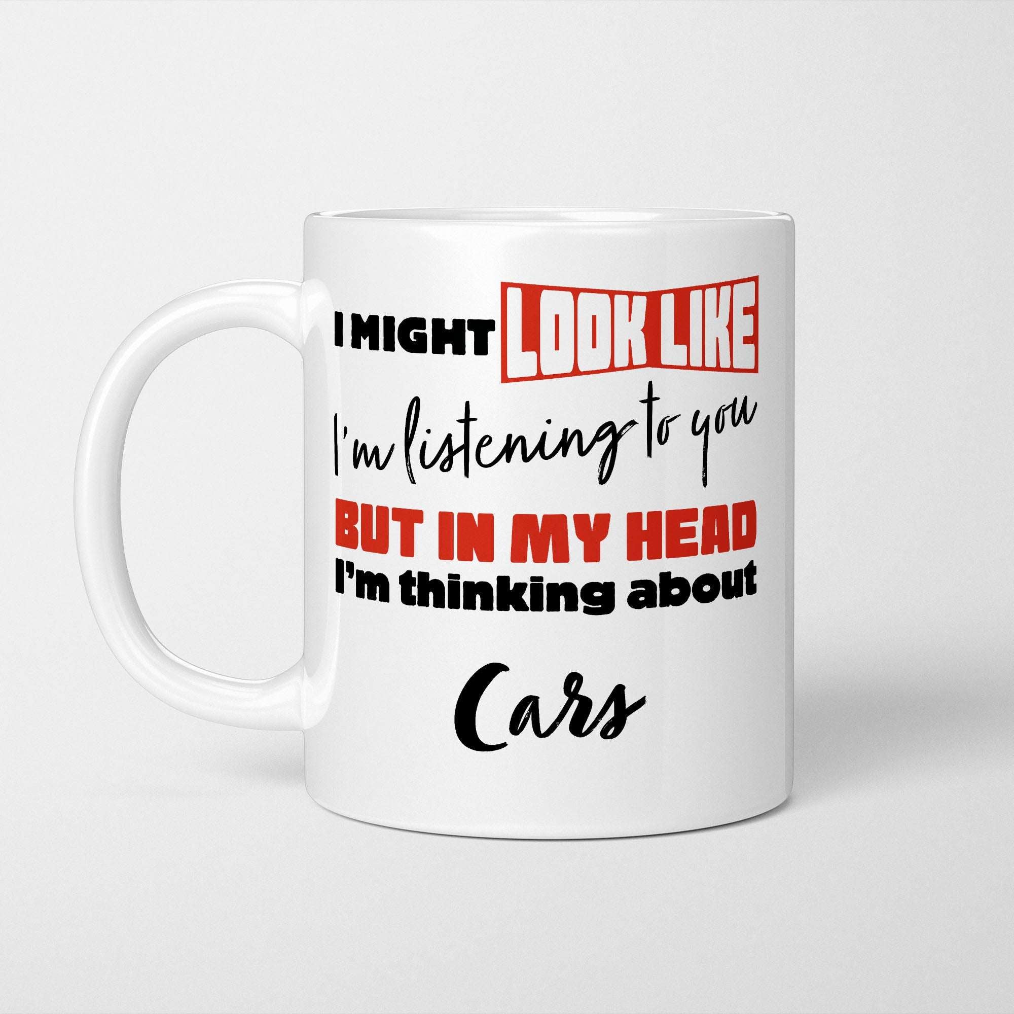 I'm Thinking About Cars Mug