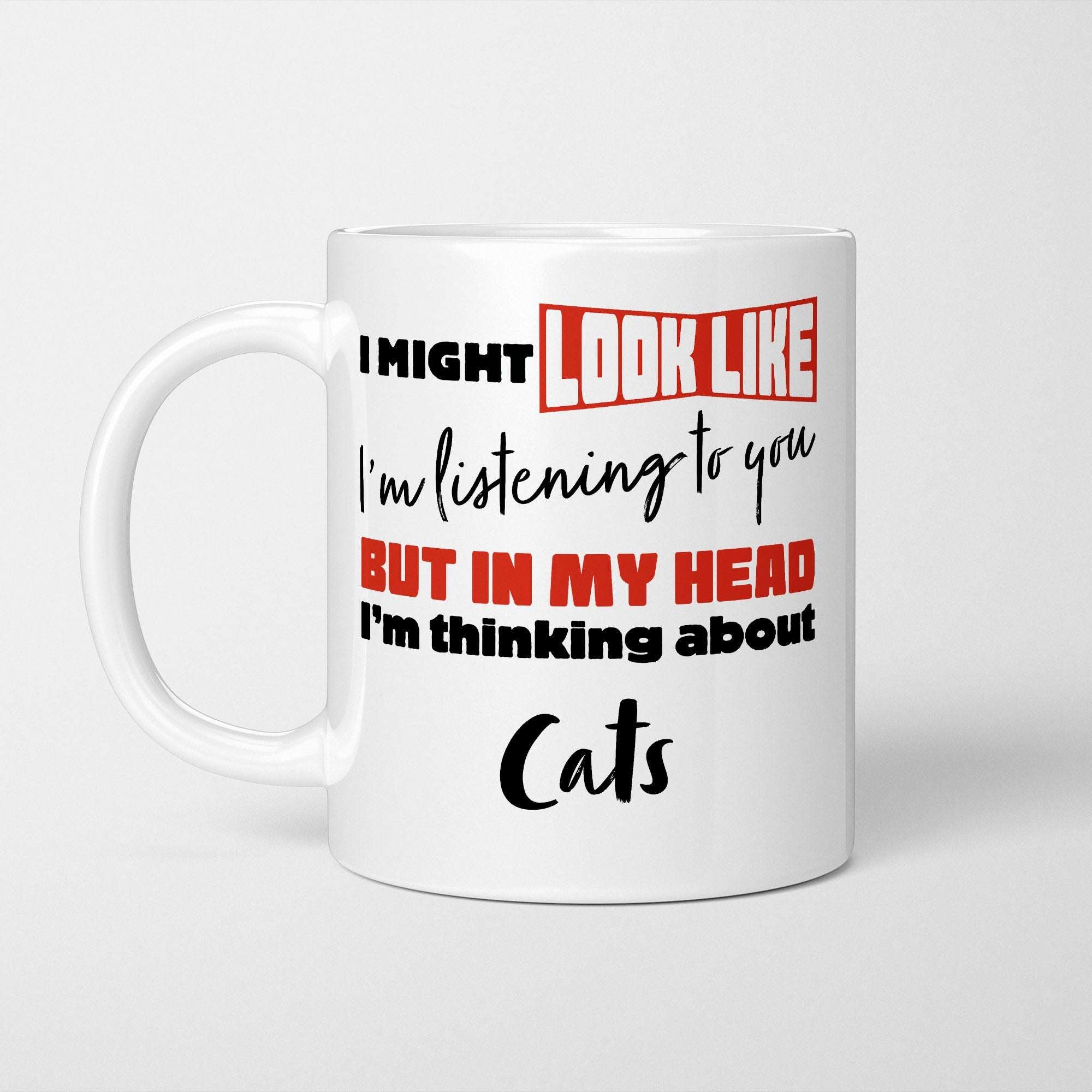 I'm Thinking About Cats Mug