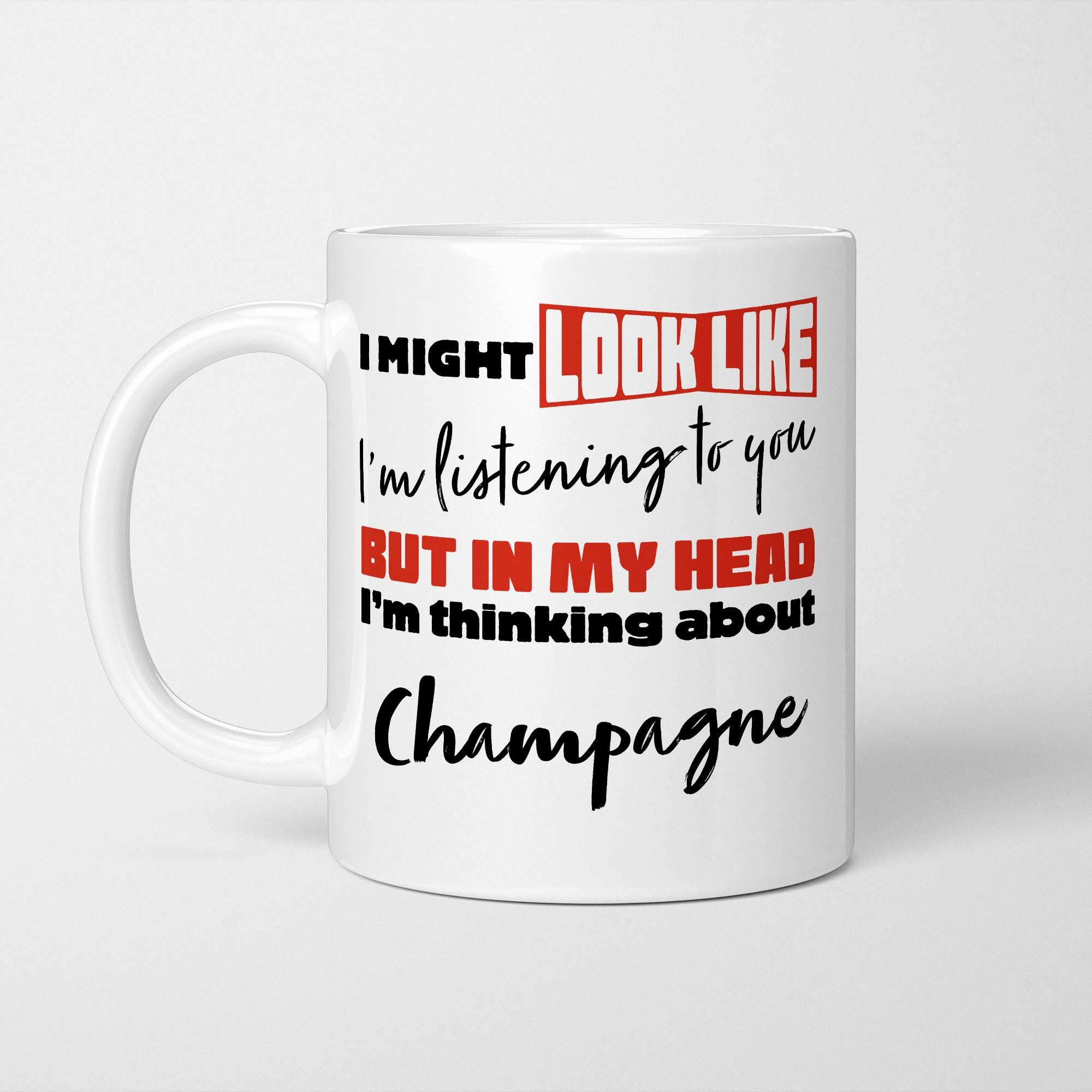 I'm Thinking About Champagne Mug