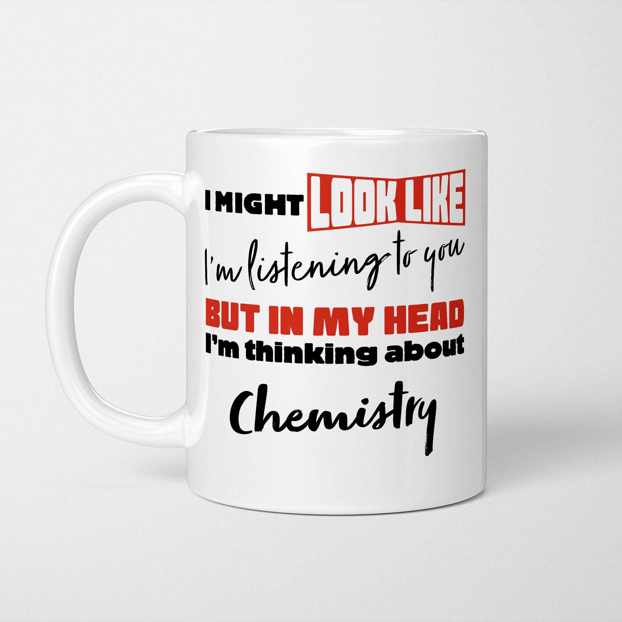 I'm Thinking About Chemistry Mug
