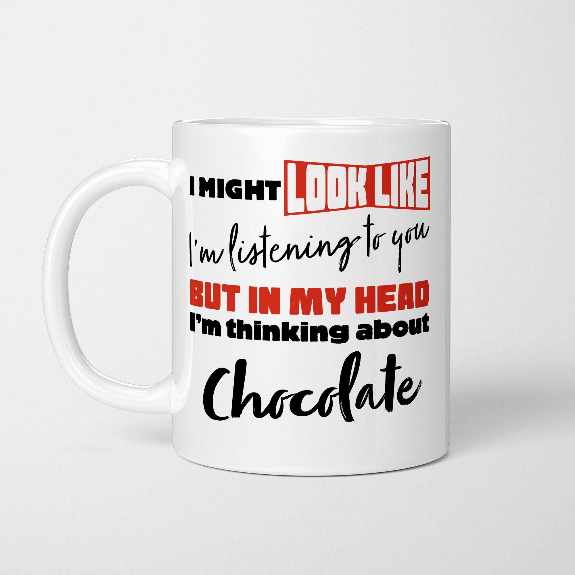 I'm Thinking About Chocolate Mug