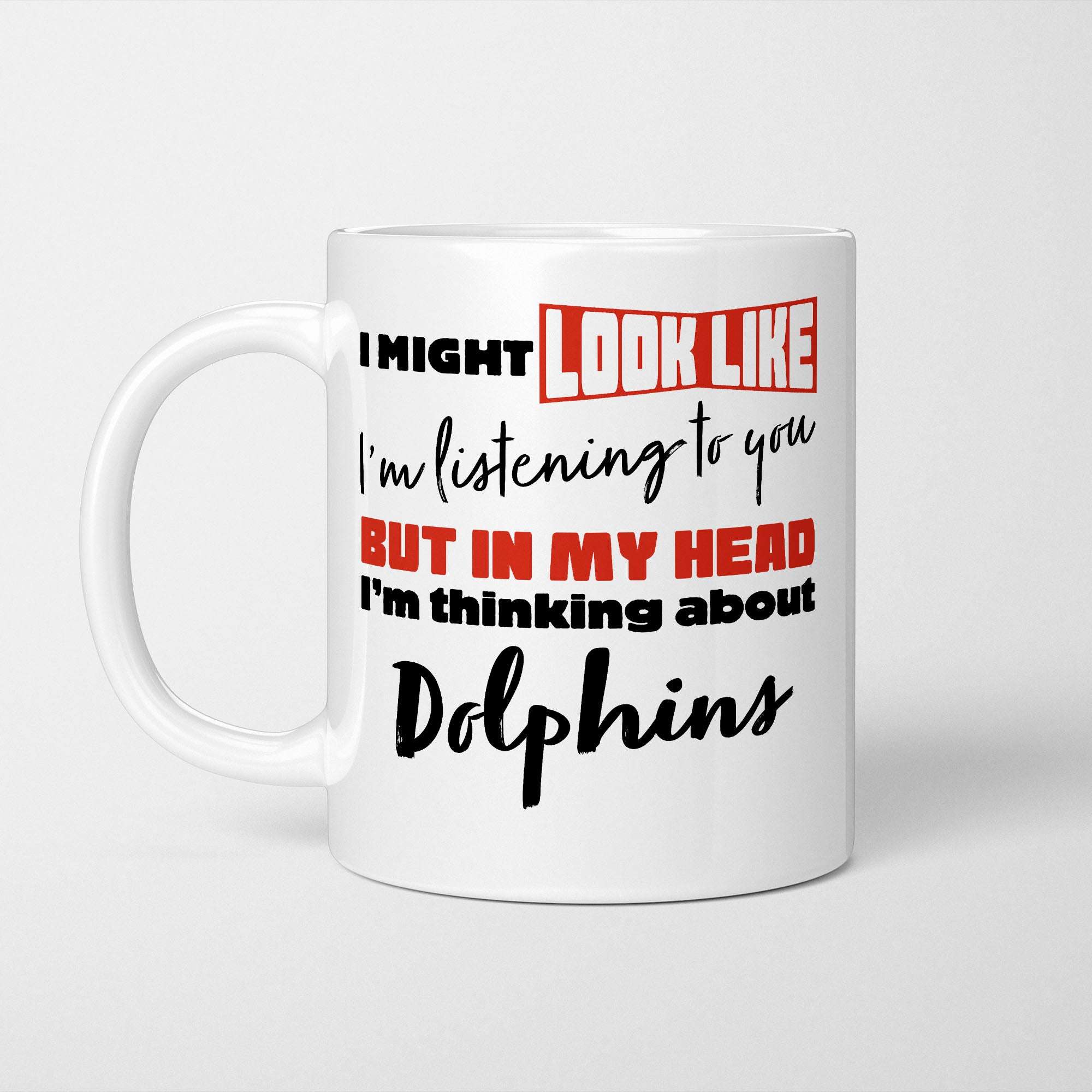 I'm Thinking About Dolphins Mug