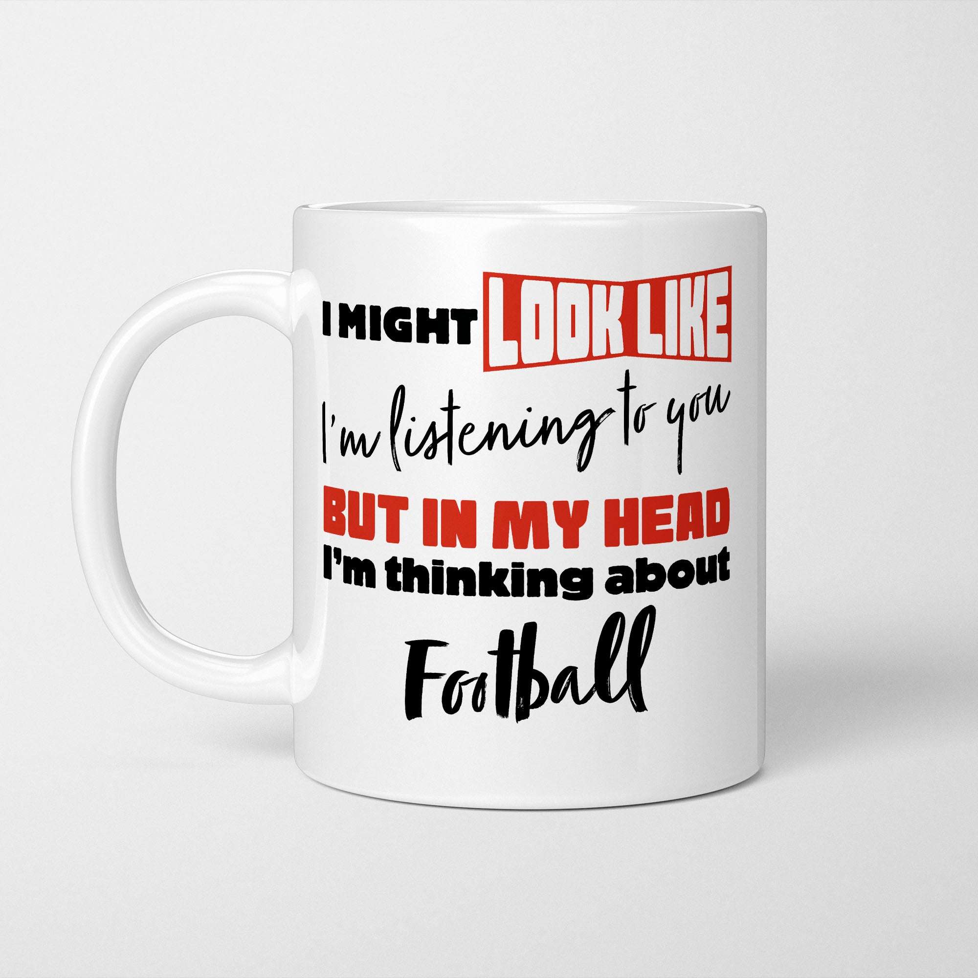 I'm Thinking About Football Mug