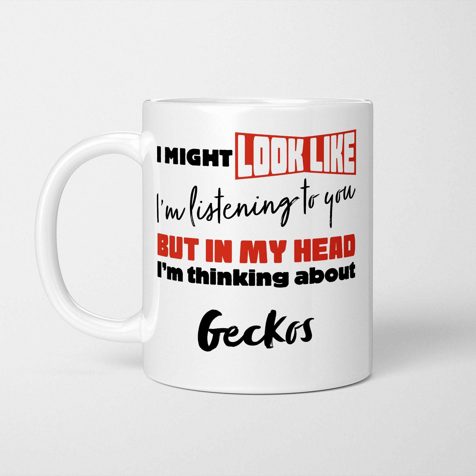 I'm Thinking About Geckos Mug