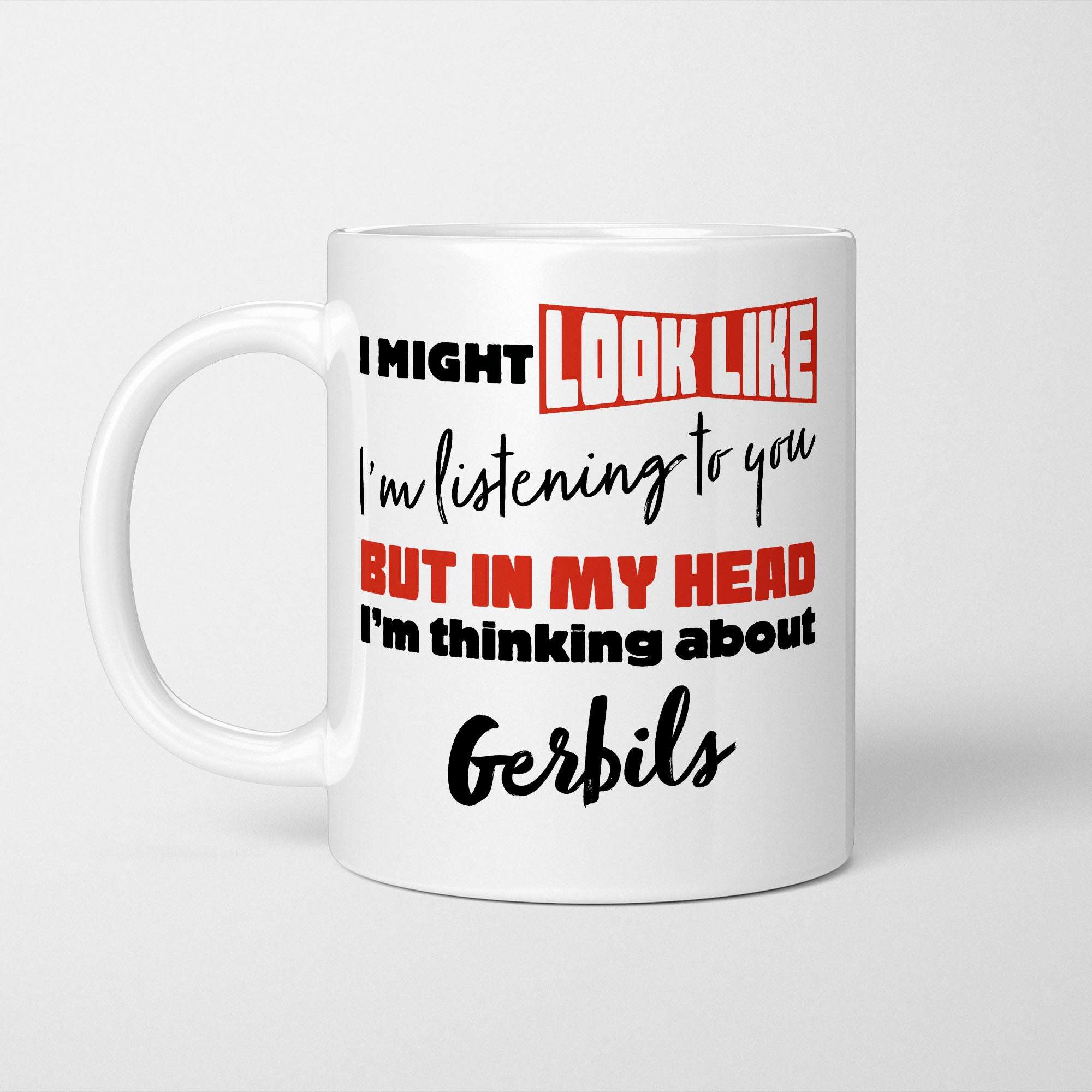 I'm Thinking About Gerbils Mug