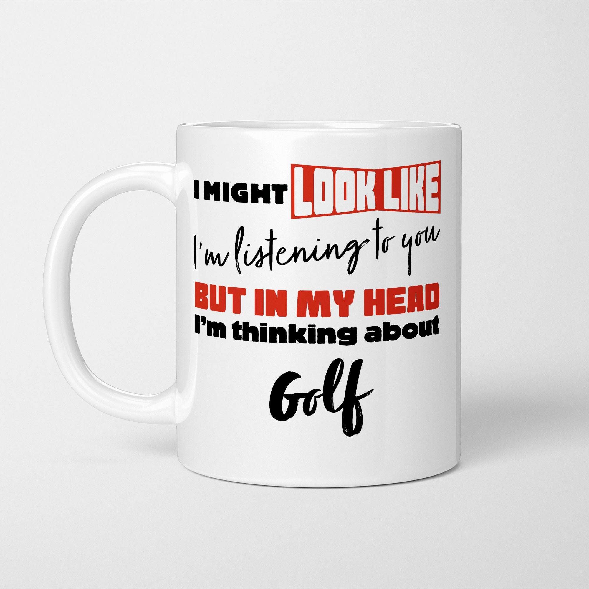 I'm Thinking About Golf Mug